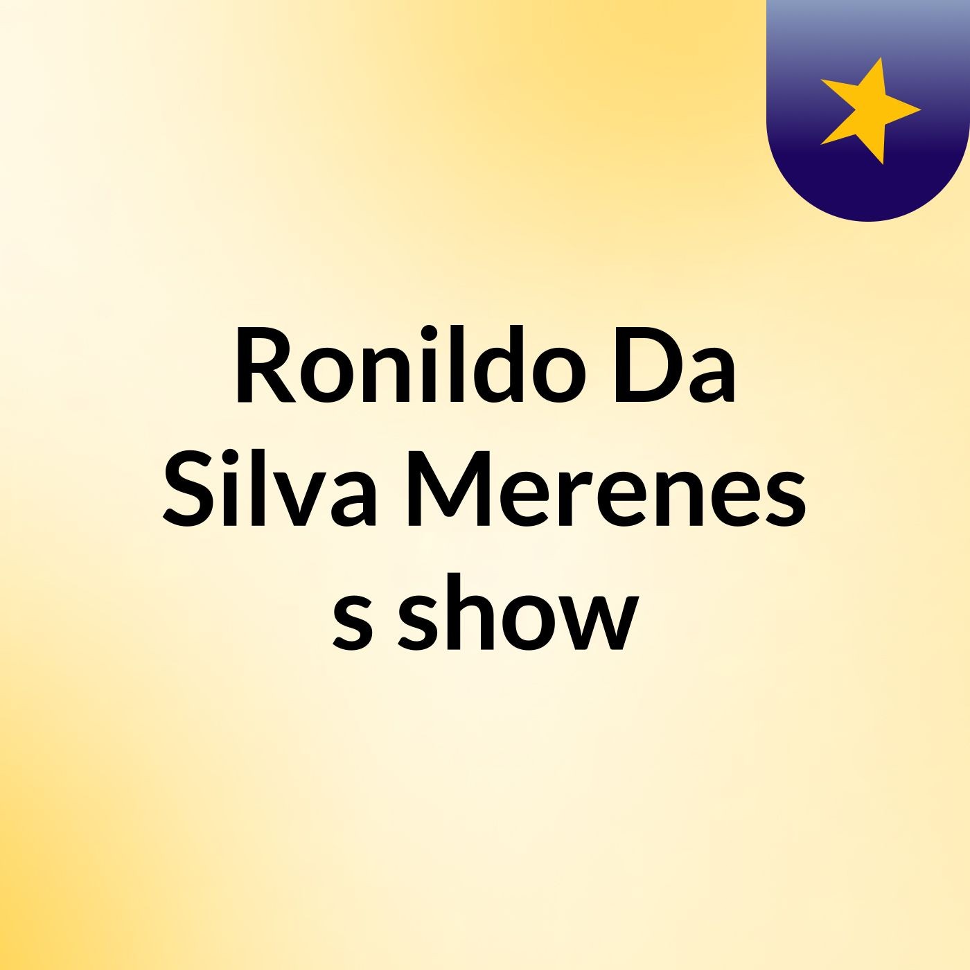 Ronildo Da Silva Merenes's show