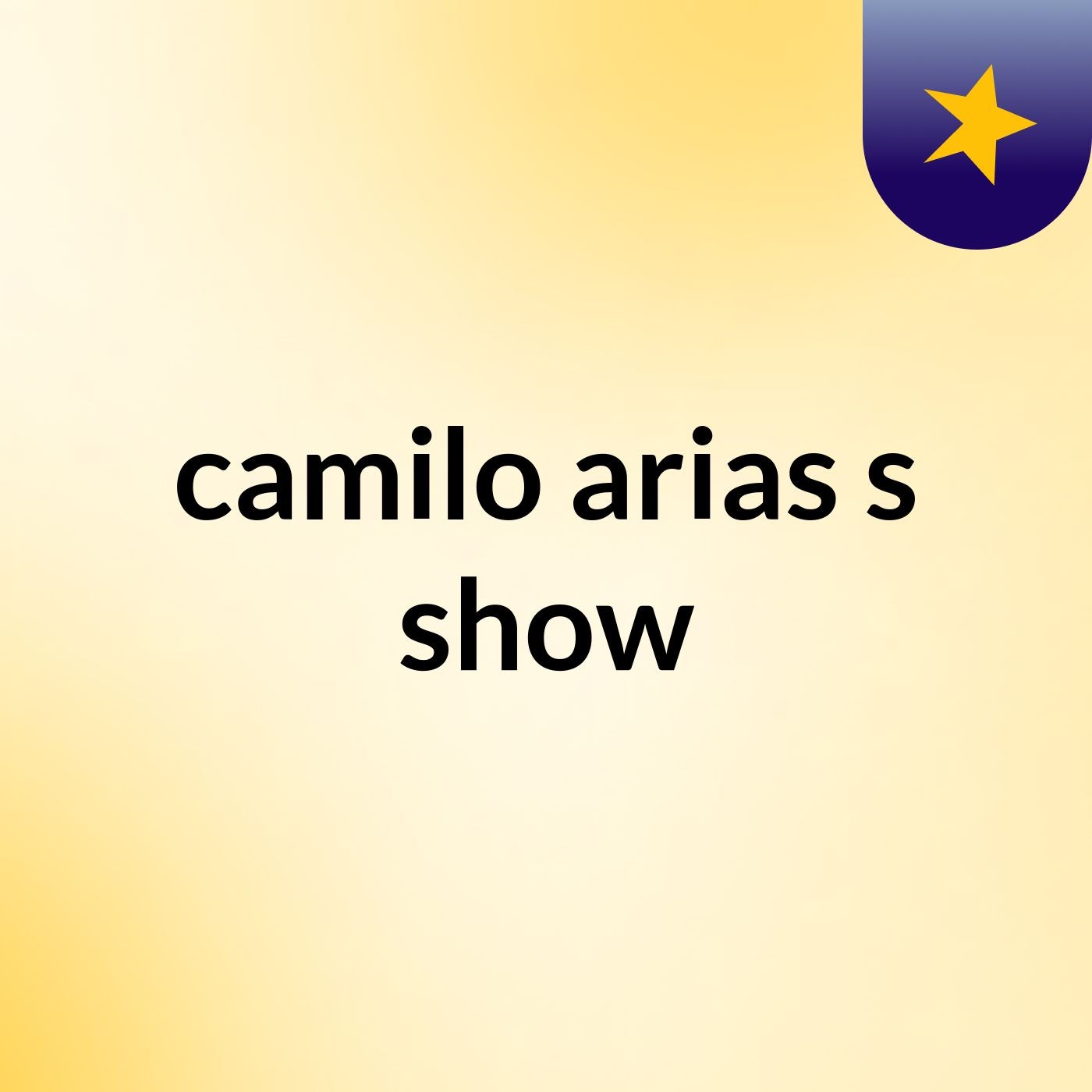 camilo arias's show podcast artwork