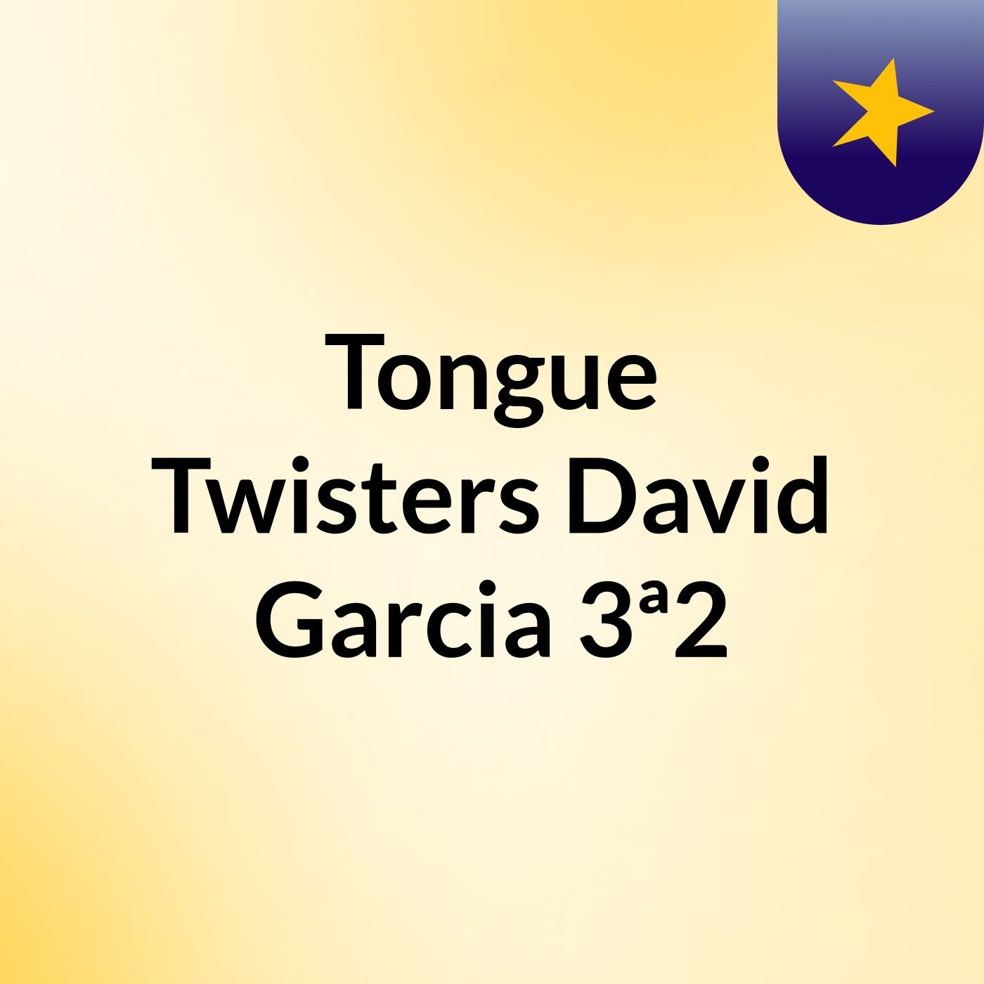 Tongue Twisters David Garcia 3ª2