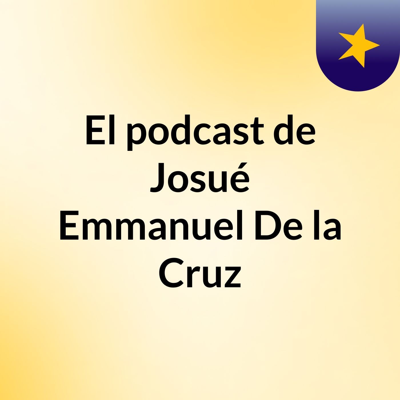 El podcast de Josué Emmanuel De la Cruz podcast artwork