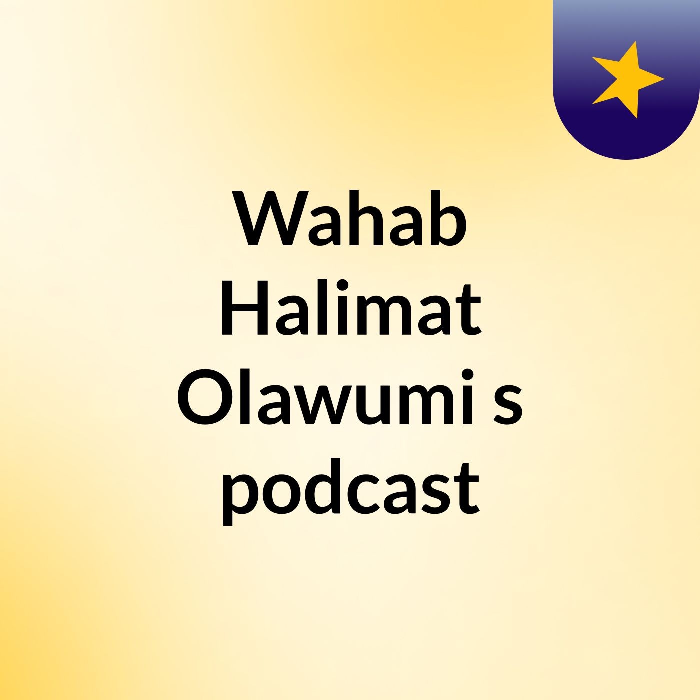 Wahab Halimat Olawumi's podcast