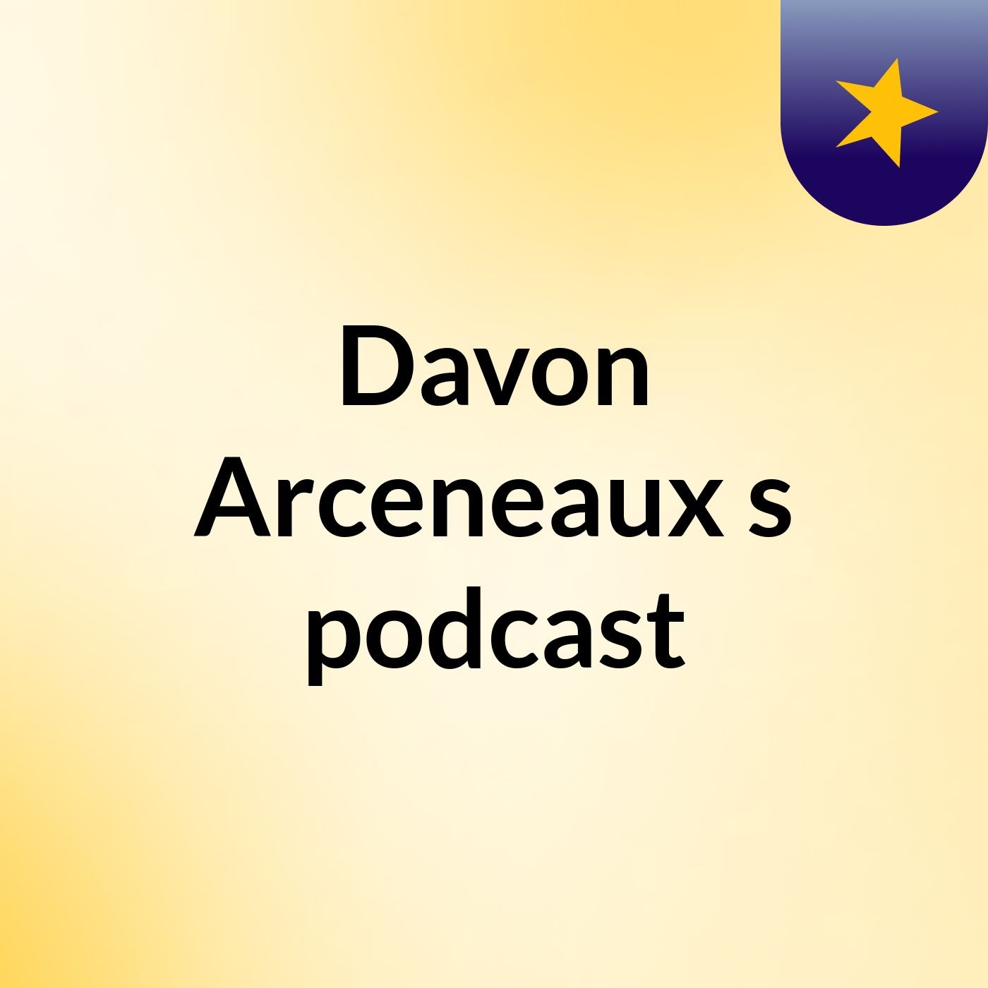Davon Arceneaux's podcast