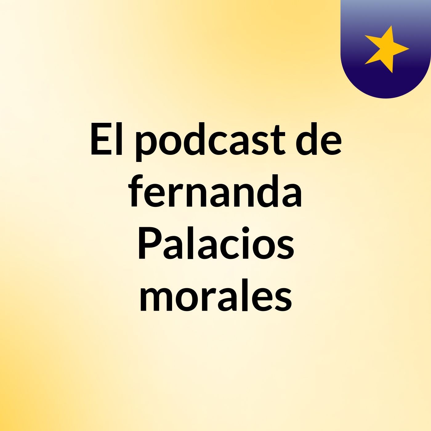 El podcast de fernanda Palacios morales