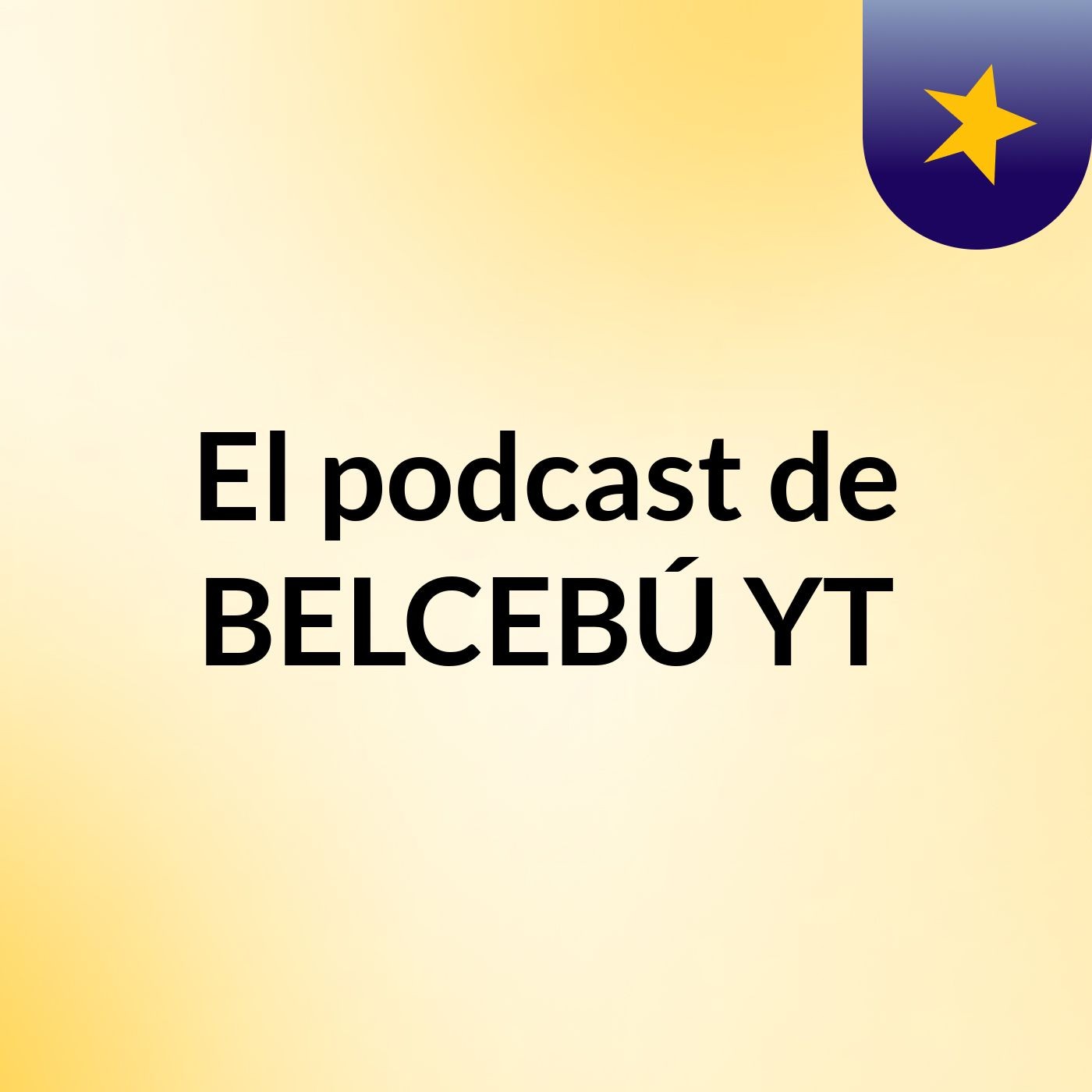El podcast de BELCEBÚ YT