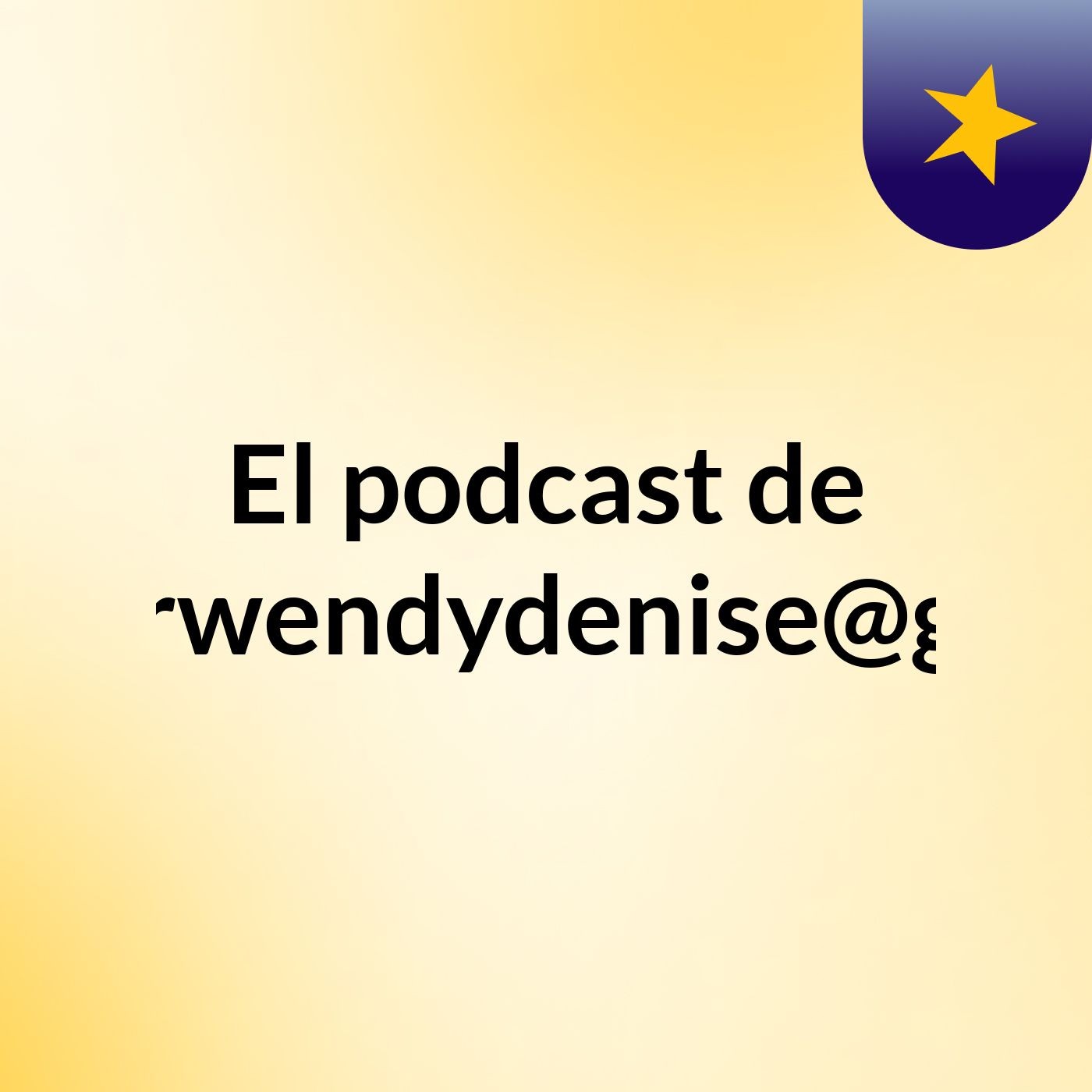 El podcast de aguilarwendydenise@gmail.c podcast artwork