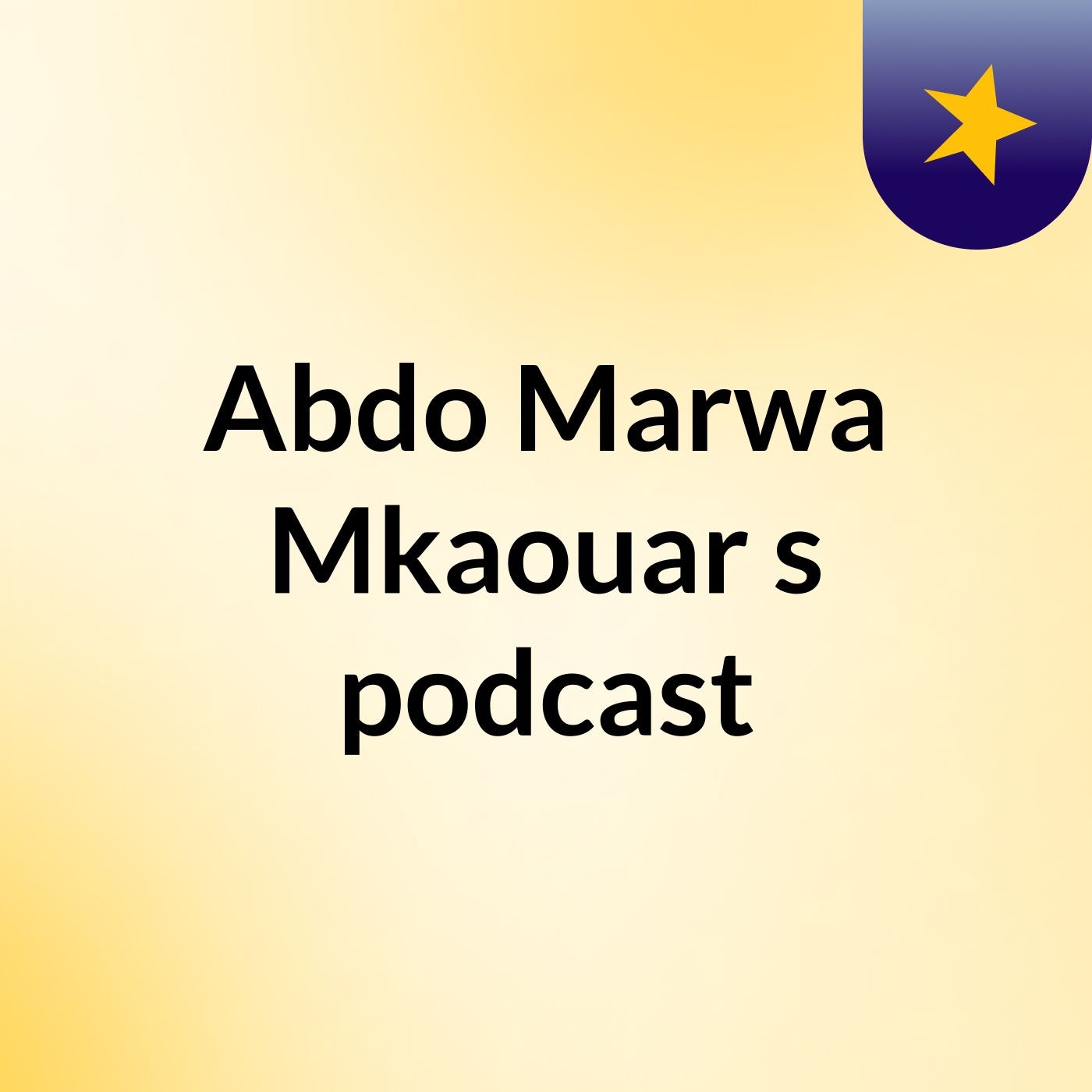 Abdo Marwa Mkaouar\'s podcast