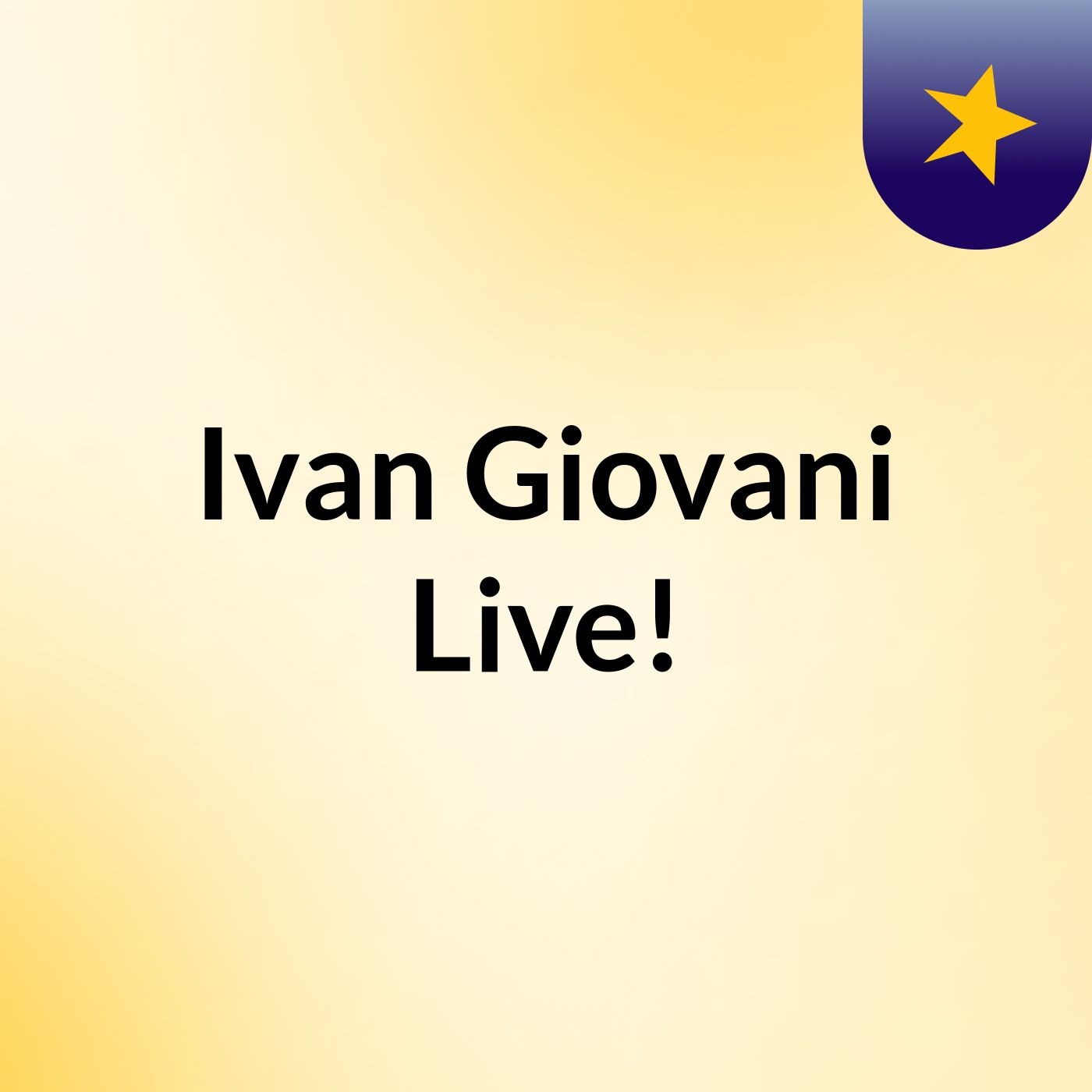 Episode 1 - Ivan Giovani Live!