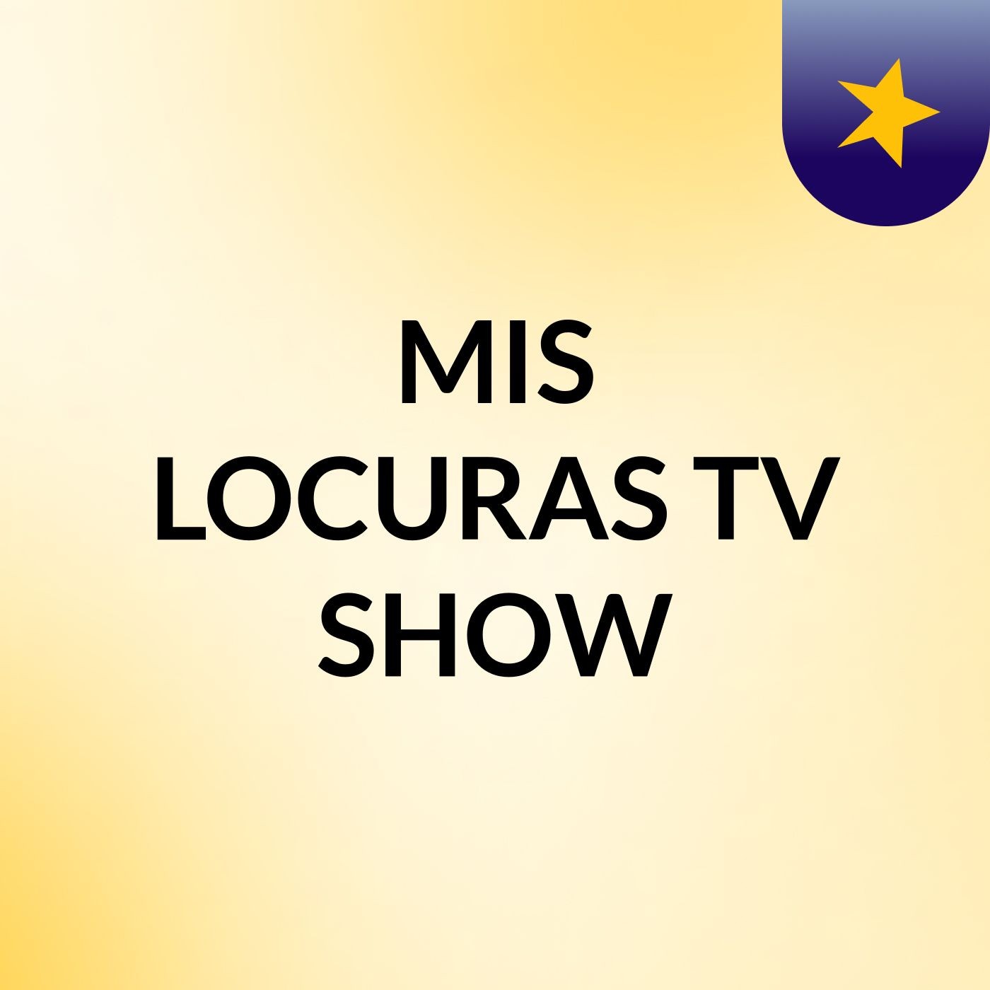 MIS LOCURAS TV SHOW