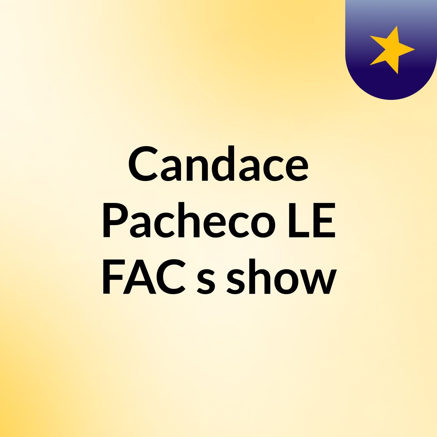 Candace Pacheco LE FAC's show