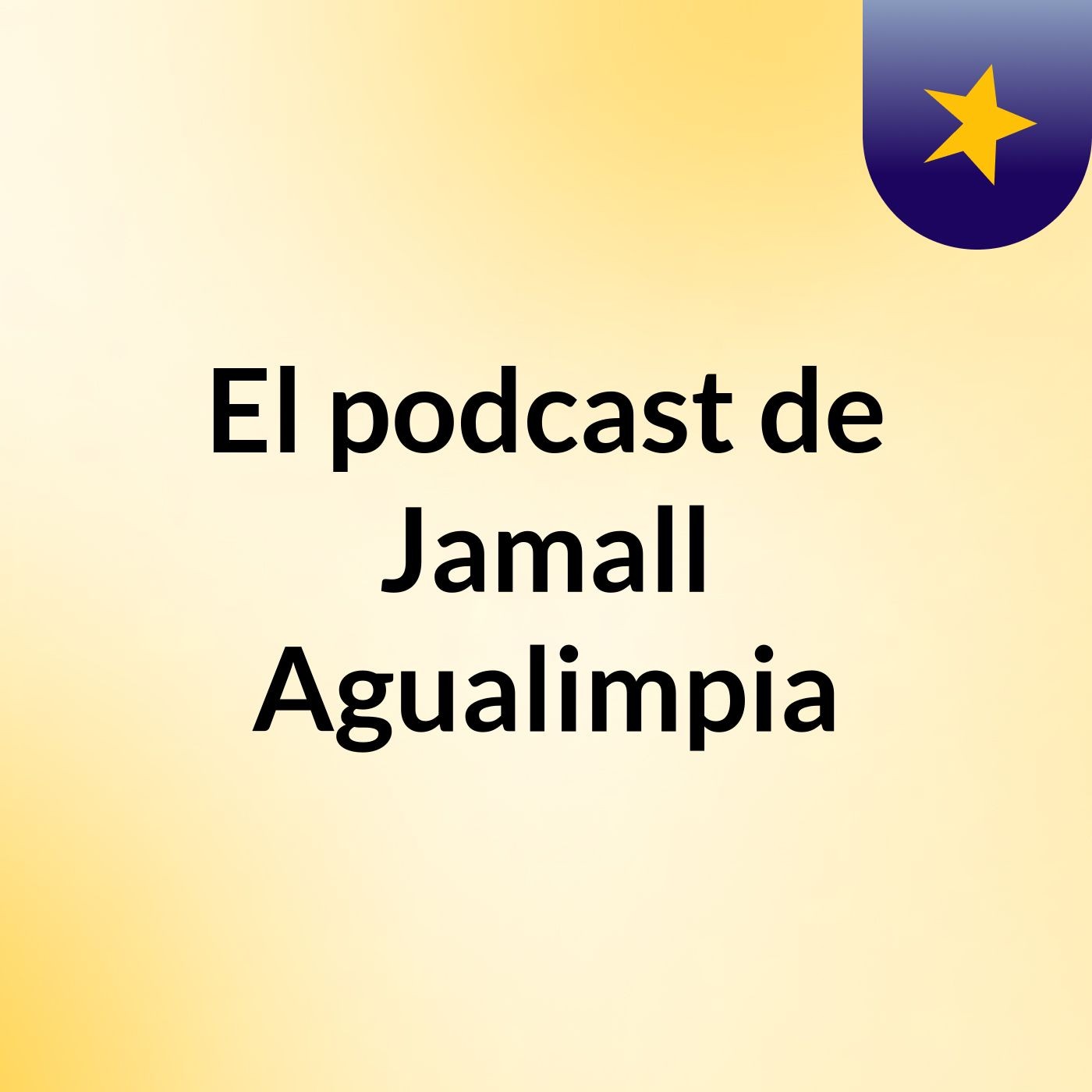 El podcast de Jamall Agualimpia