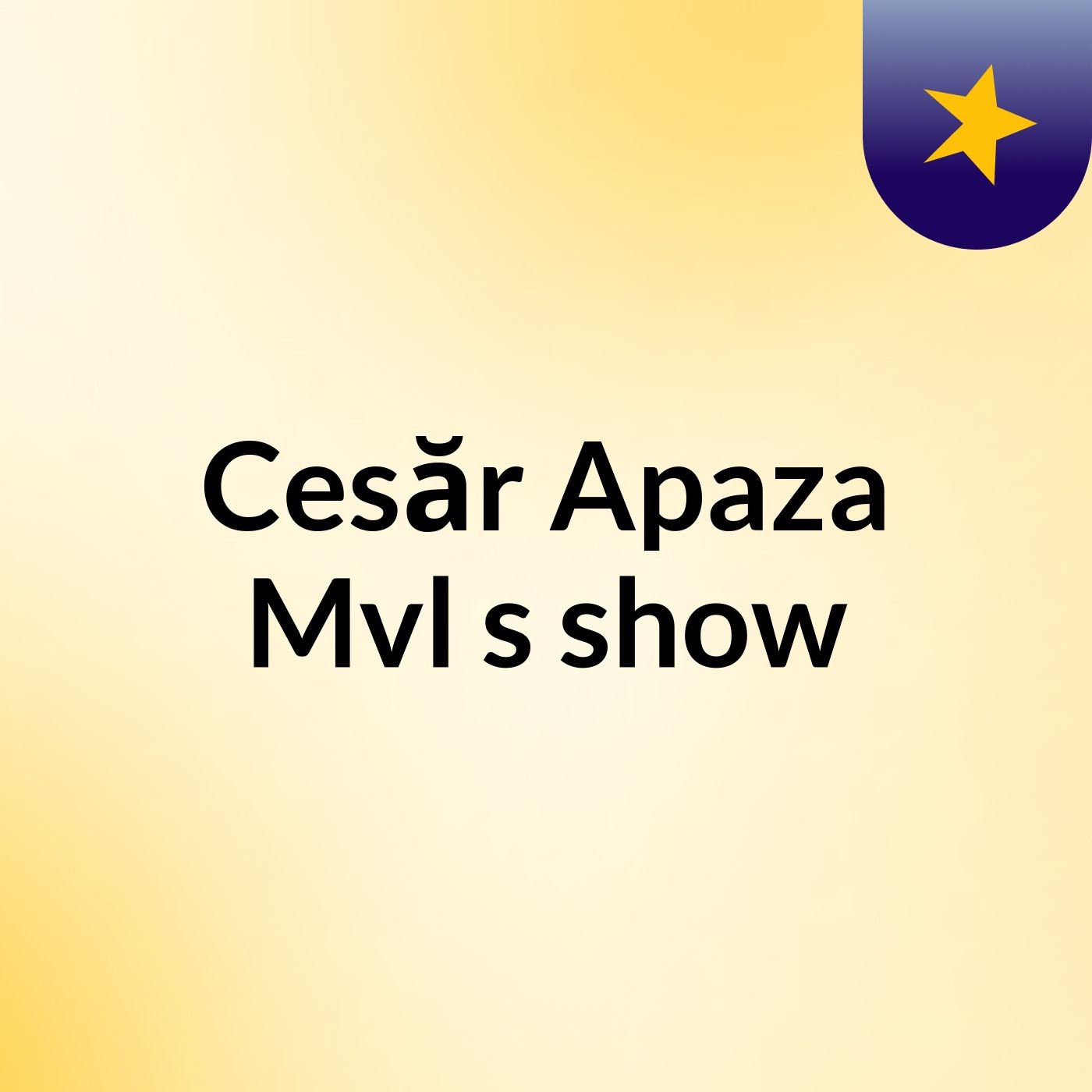 Cesăr Apaza Mvl's show