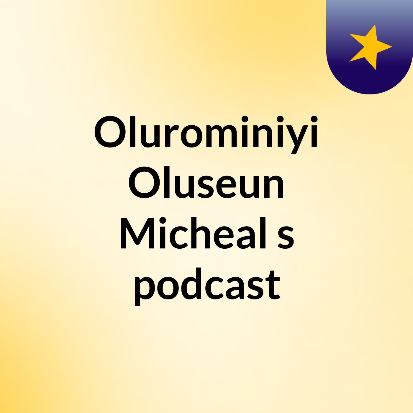 Olurominiyi Oluseun Micheal's podcast