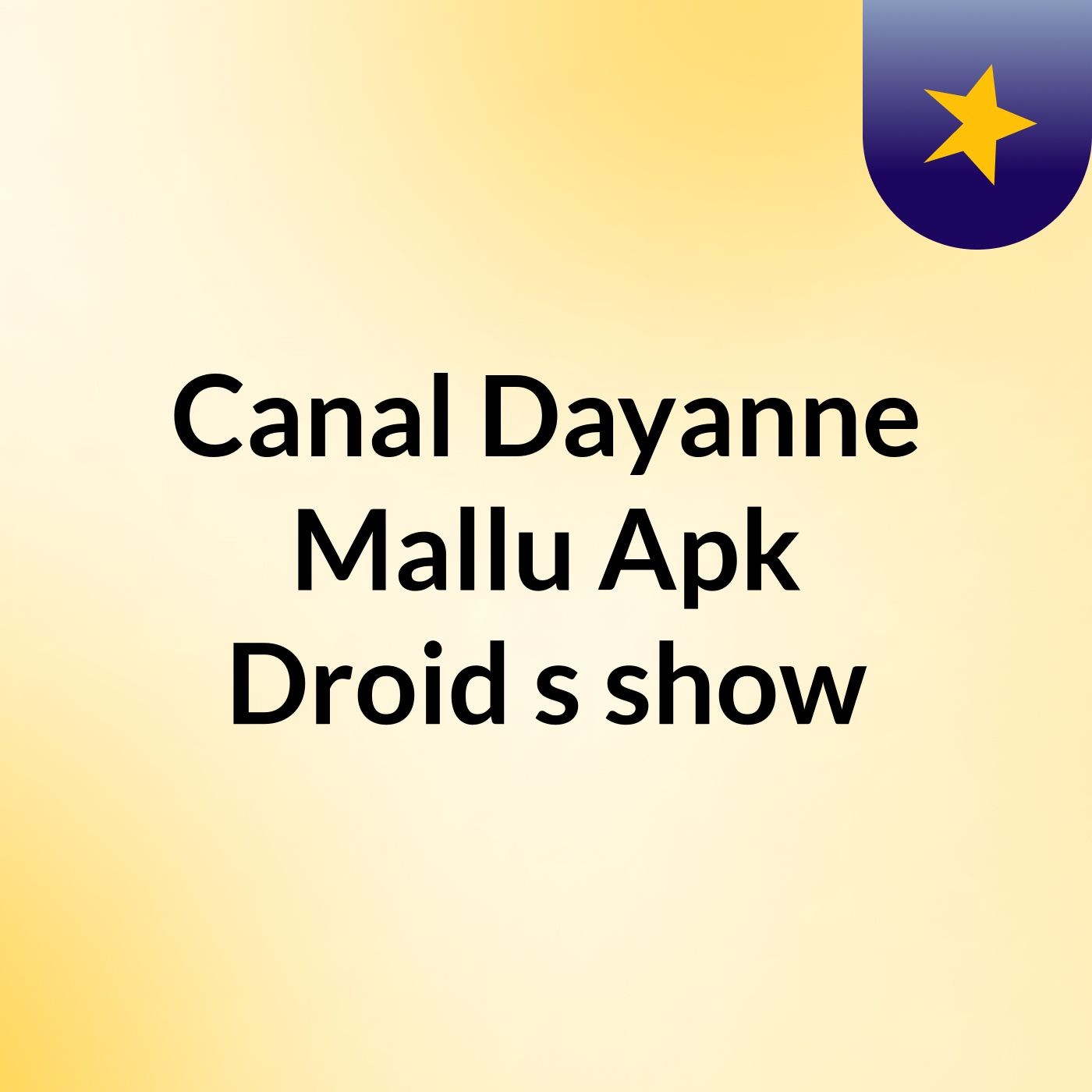 Canal Dayanne Mallu Apk Droid 's show