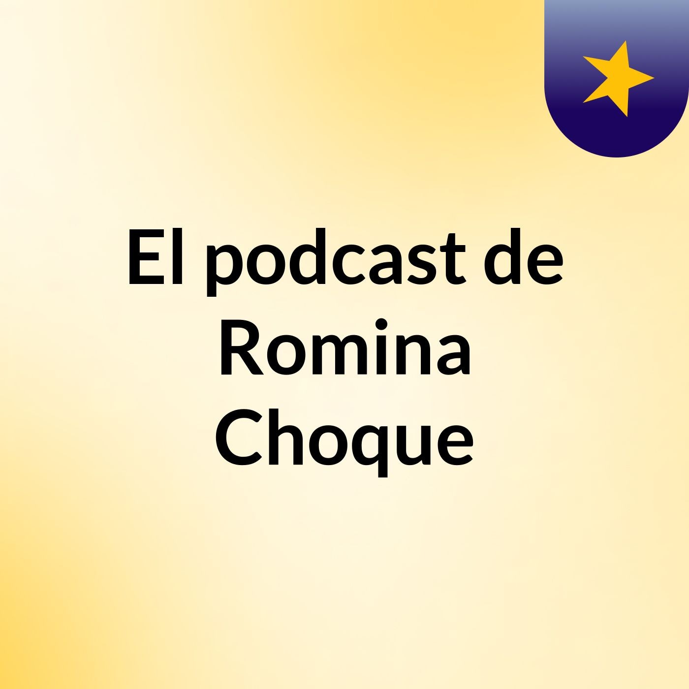 El podcast de Romina Choque podcast artwork