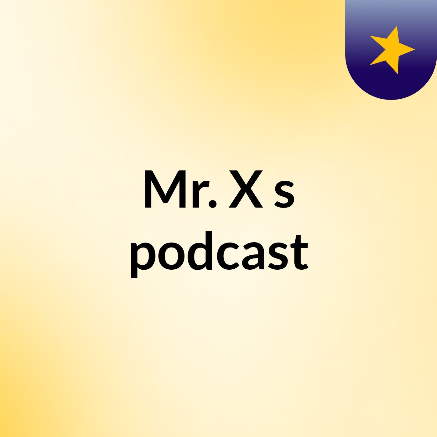 Mr. X's podcast