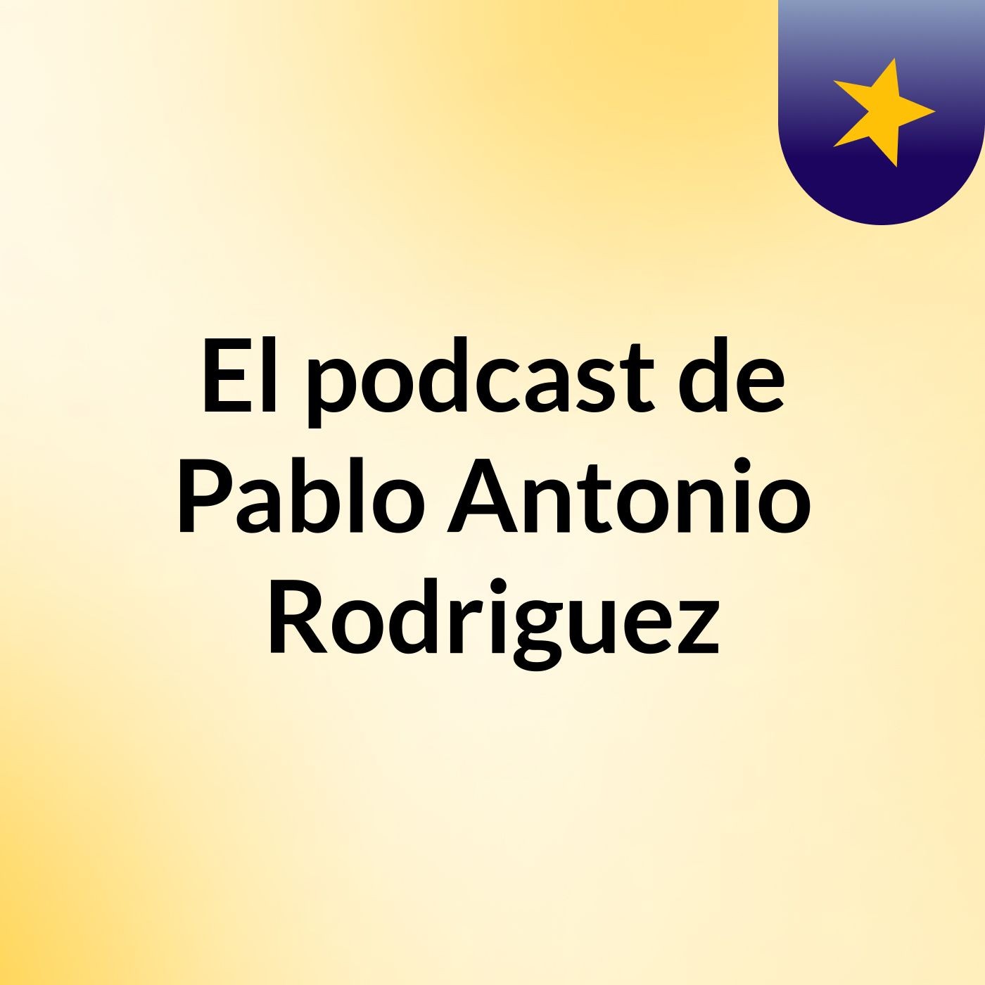 El podcast de Pablo Antonio Rodriguez
