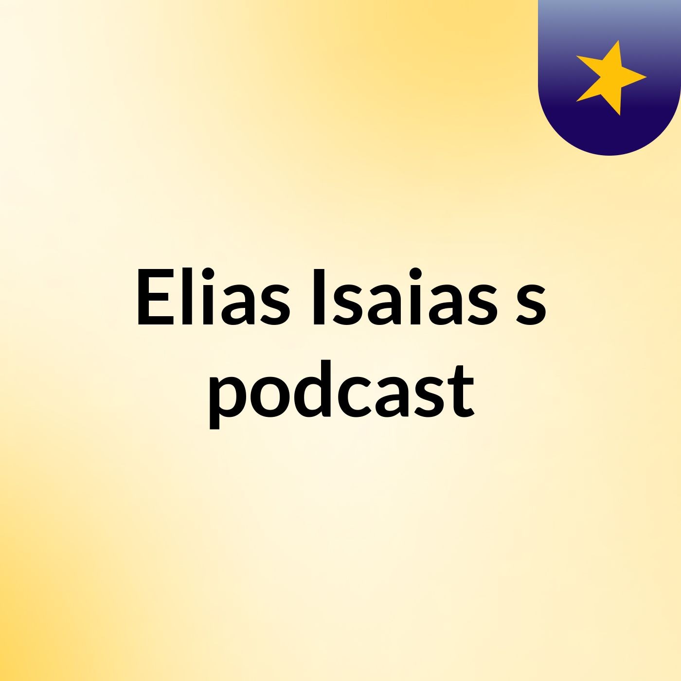 Elias Isaias's podcast