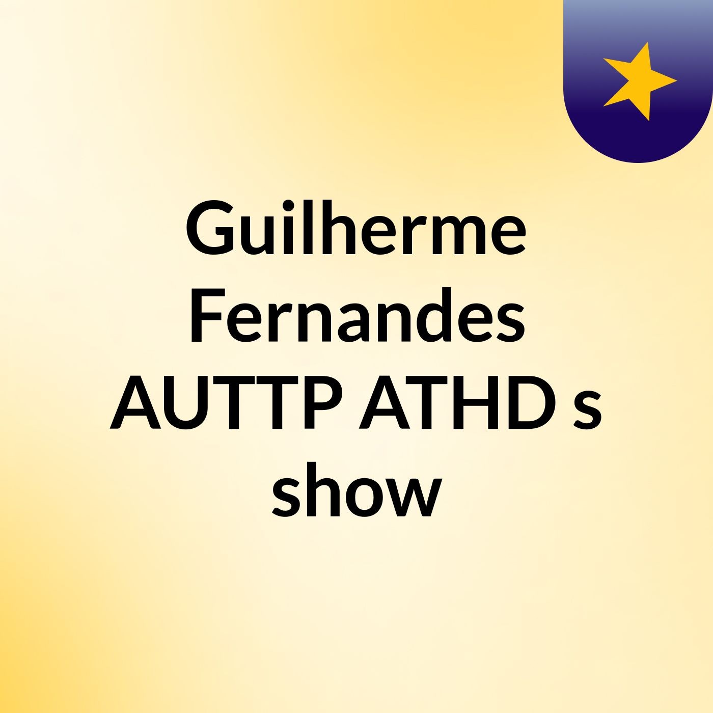 Guilherme Fernandes AUTTP ATHD's show