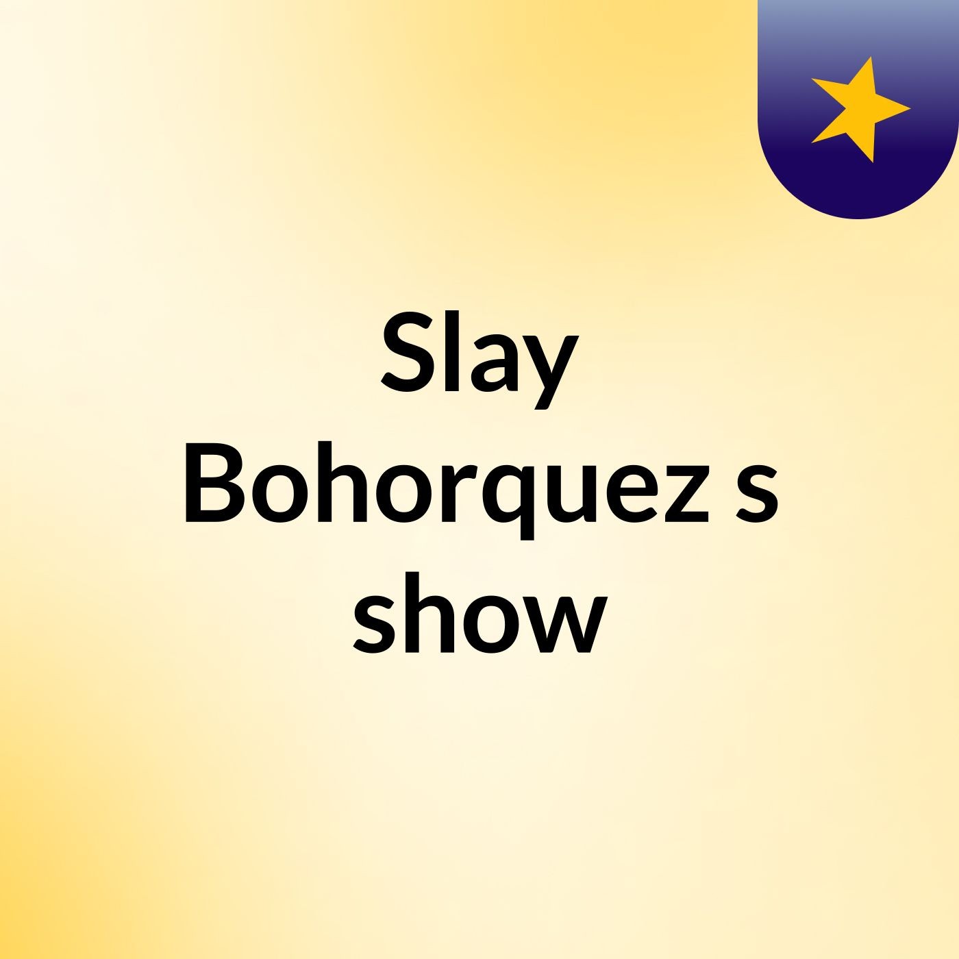 Slay Bohorquez's show