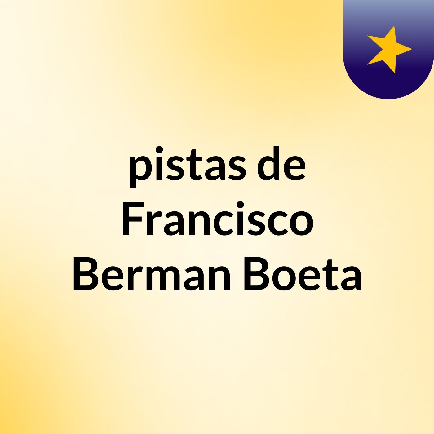 pistas de Francisco Berman Boeta