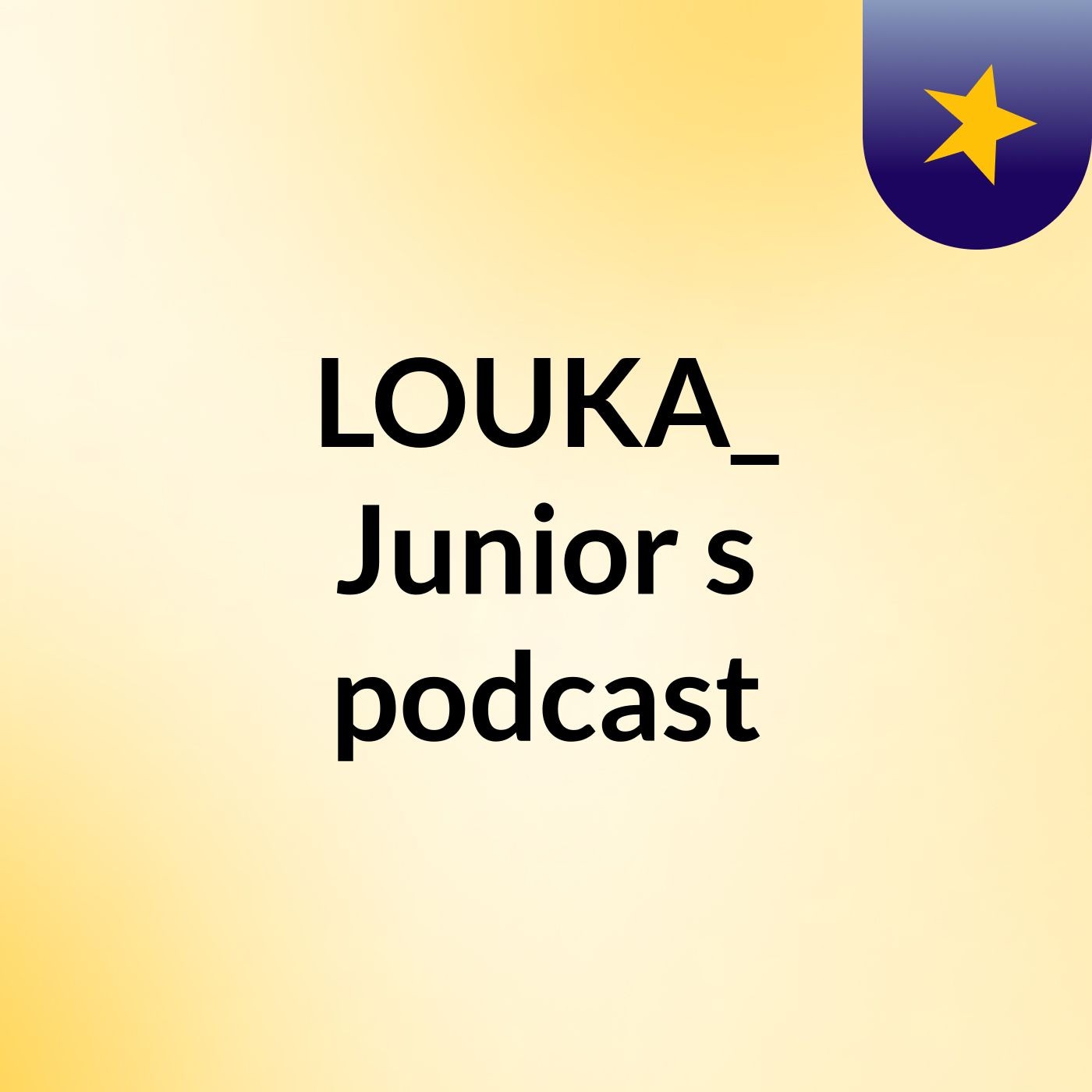 LOUKA_ Junior's podcast