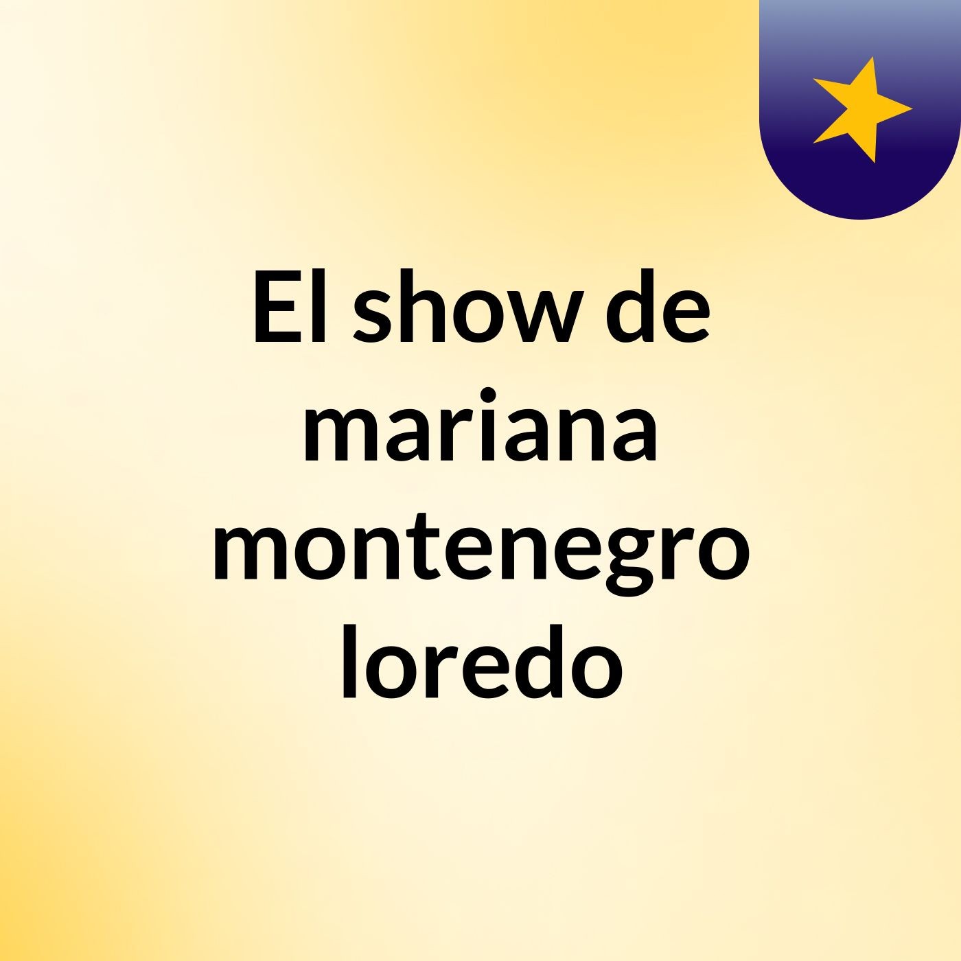 El show de mariana montenegro loredo