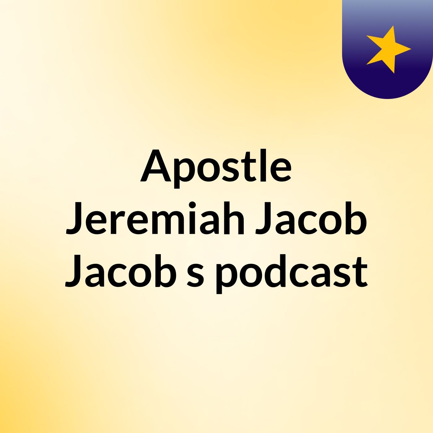 Apostle Jeremiah Jacob Jacob\'s podcast