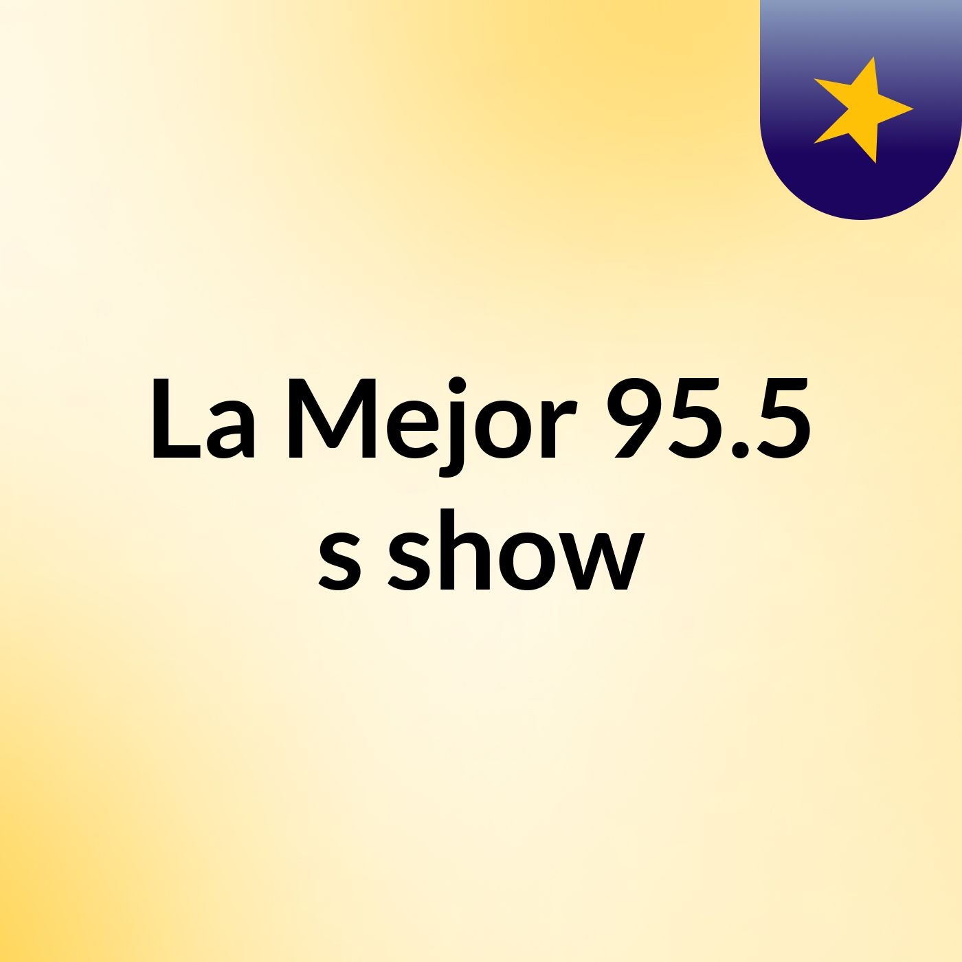 La Mejor 95.5's show