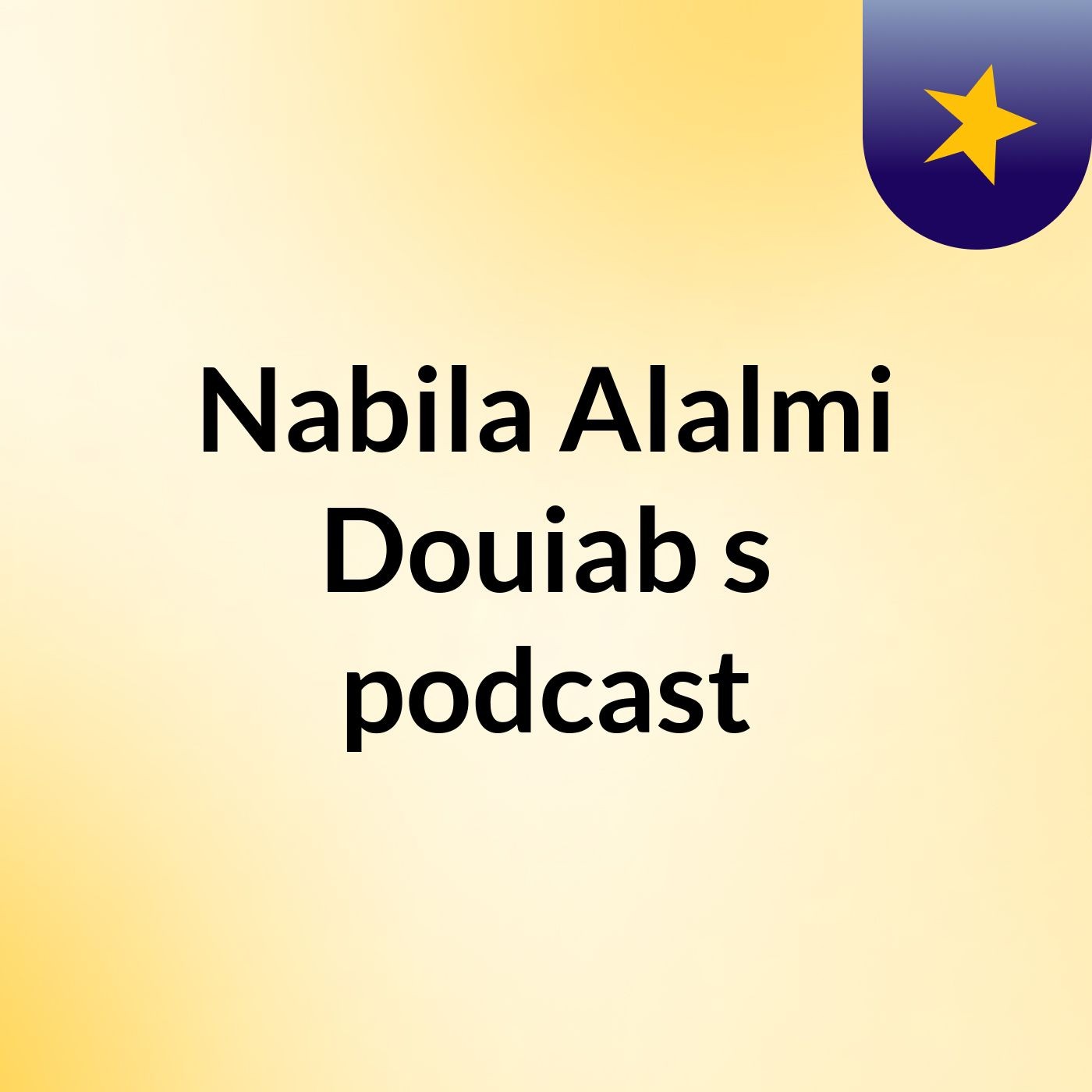 Nabila Alalmi Douiab's podcast