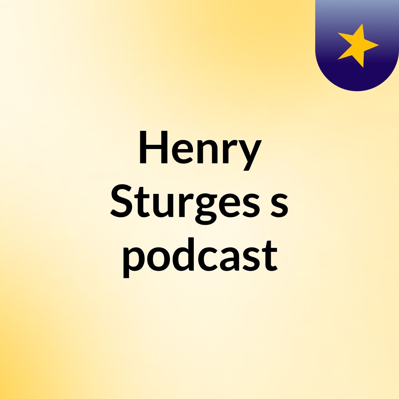 Henry Sturges's podcast