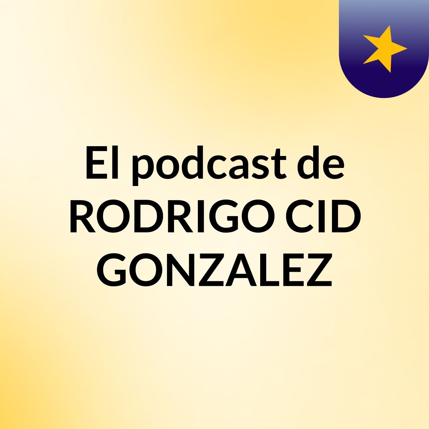 El podcast de RODRIGO CID GONZALEZ