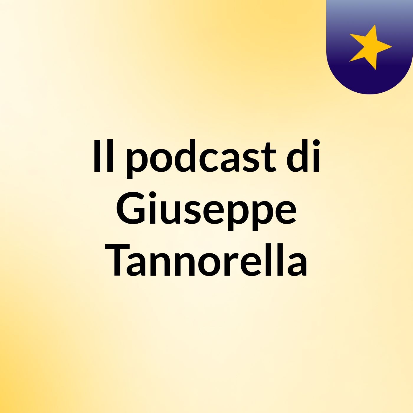 Il podcast di Giuseppe Tannorella podcast artwork