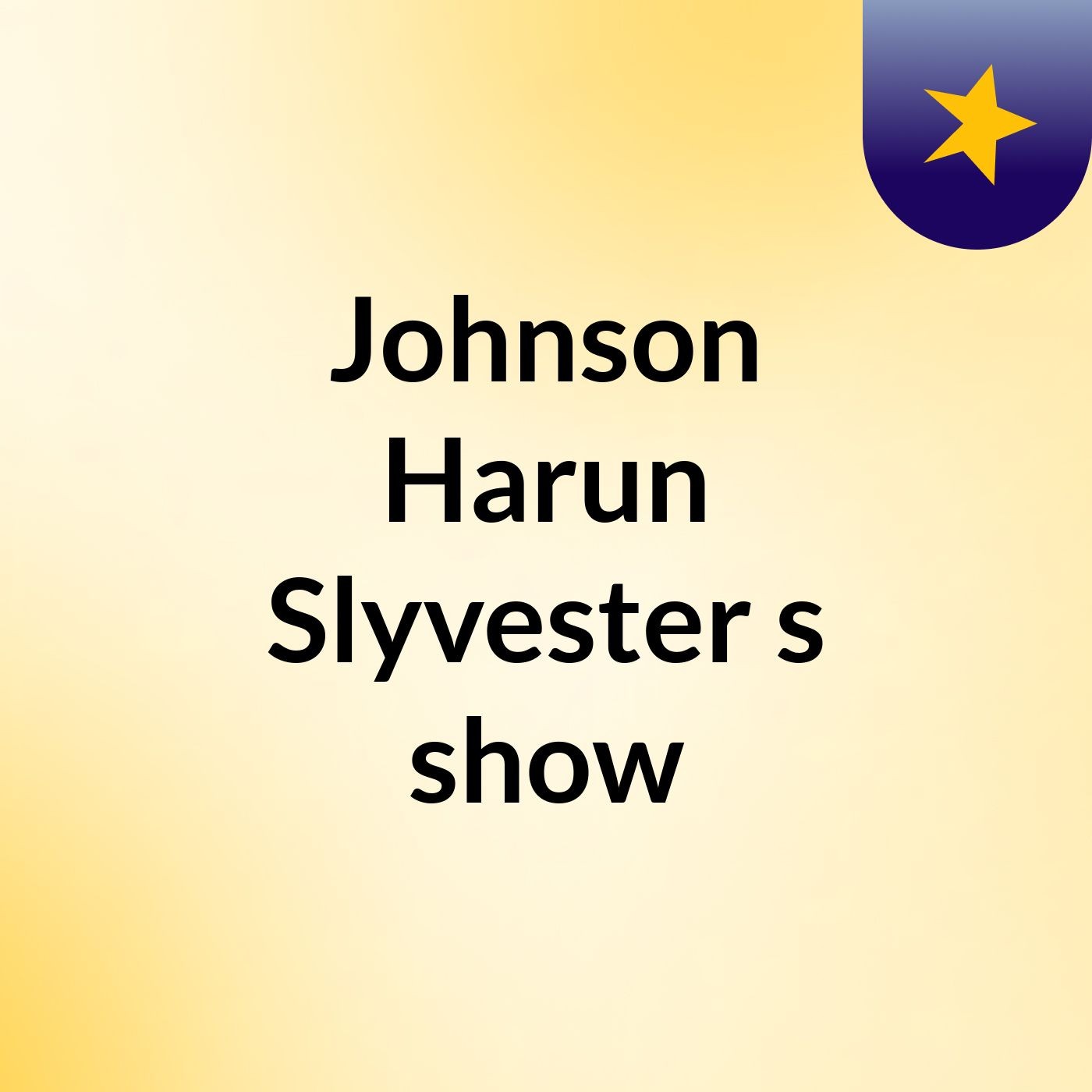 Johnson Harun Slyvester's show