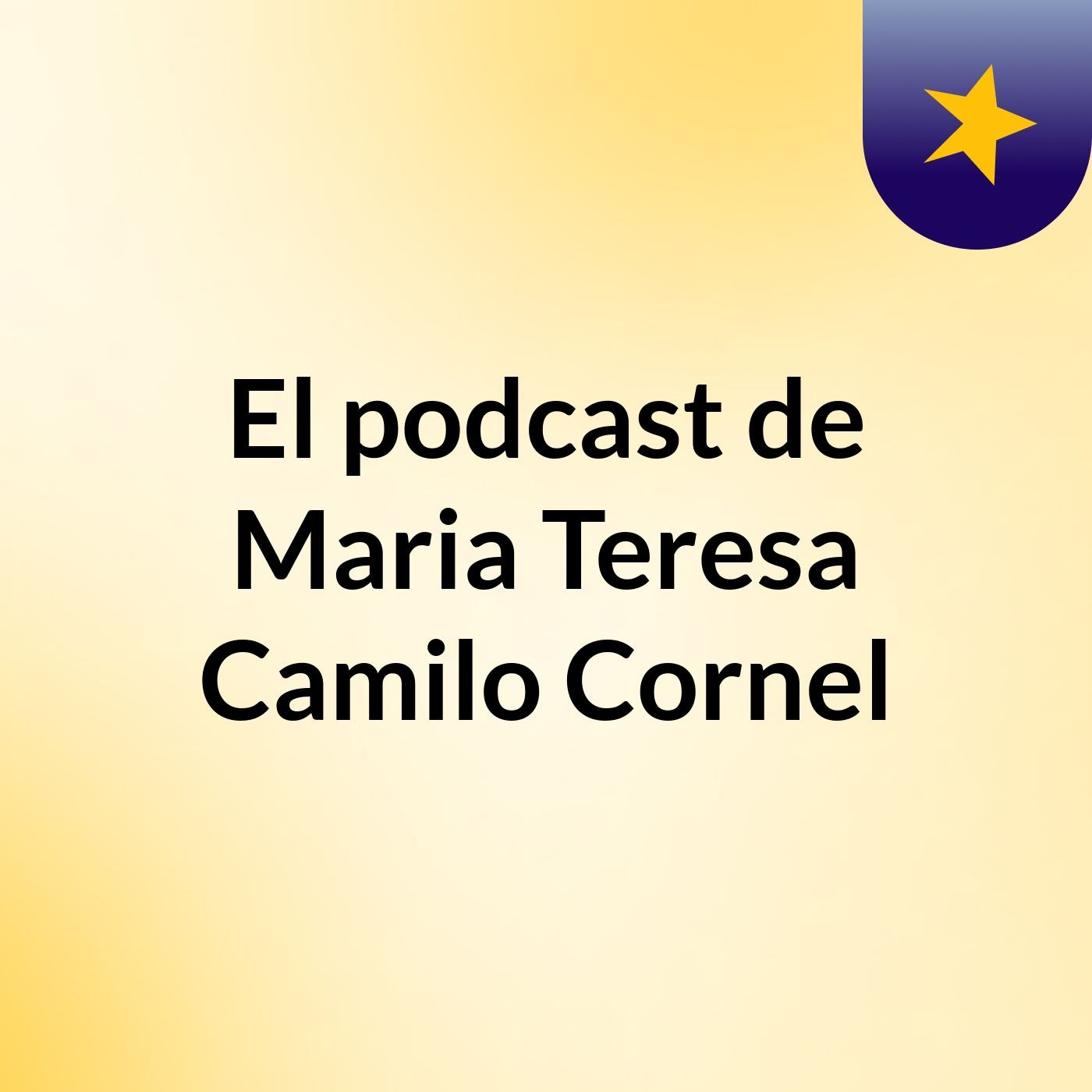 El podcast de Maria Teresa Camilo Cornel podcast artwork
