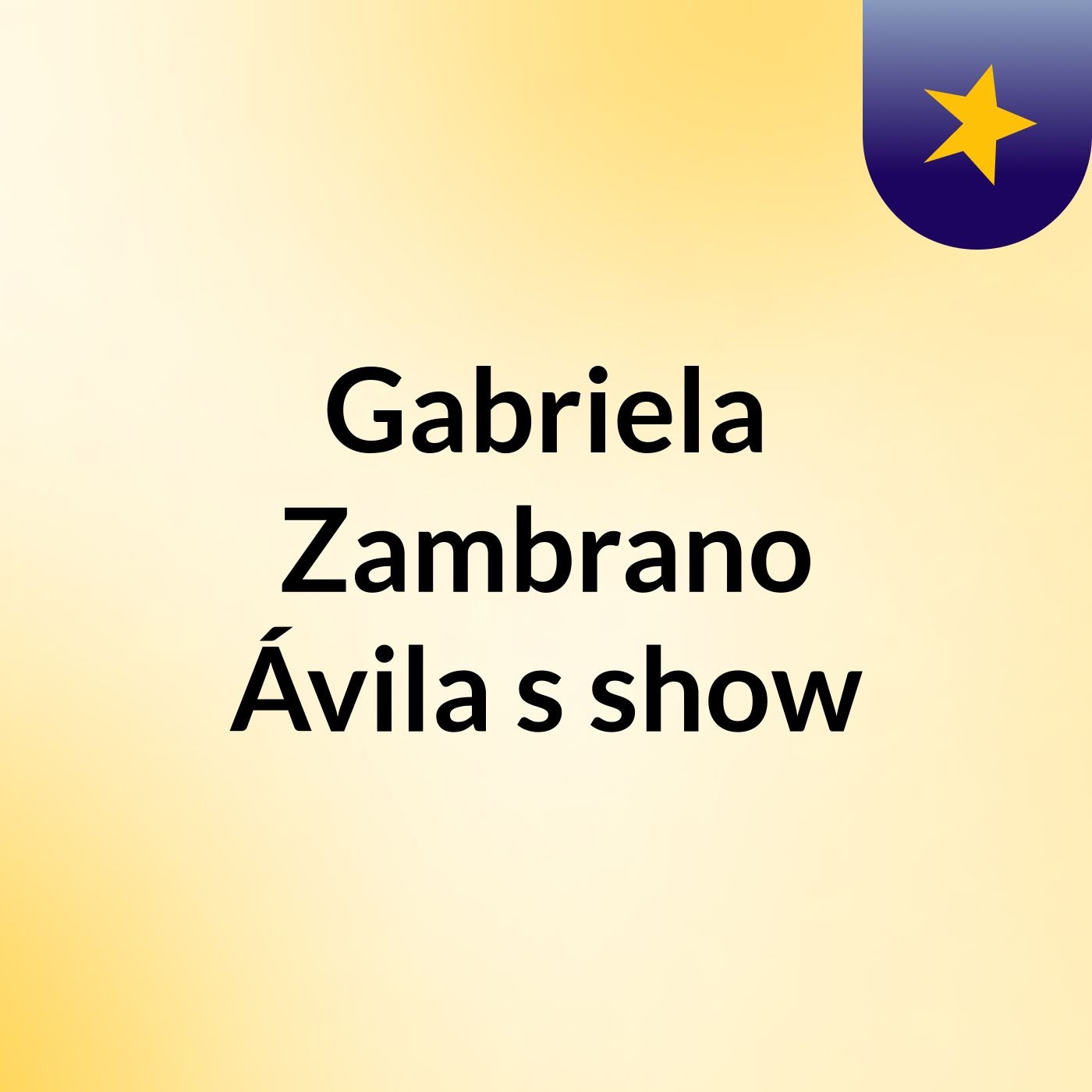 Gabriela Zambrano Ávila's show
