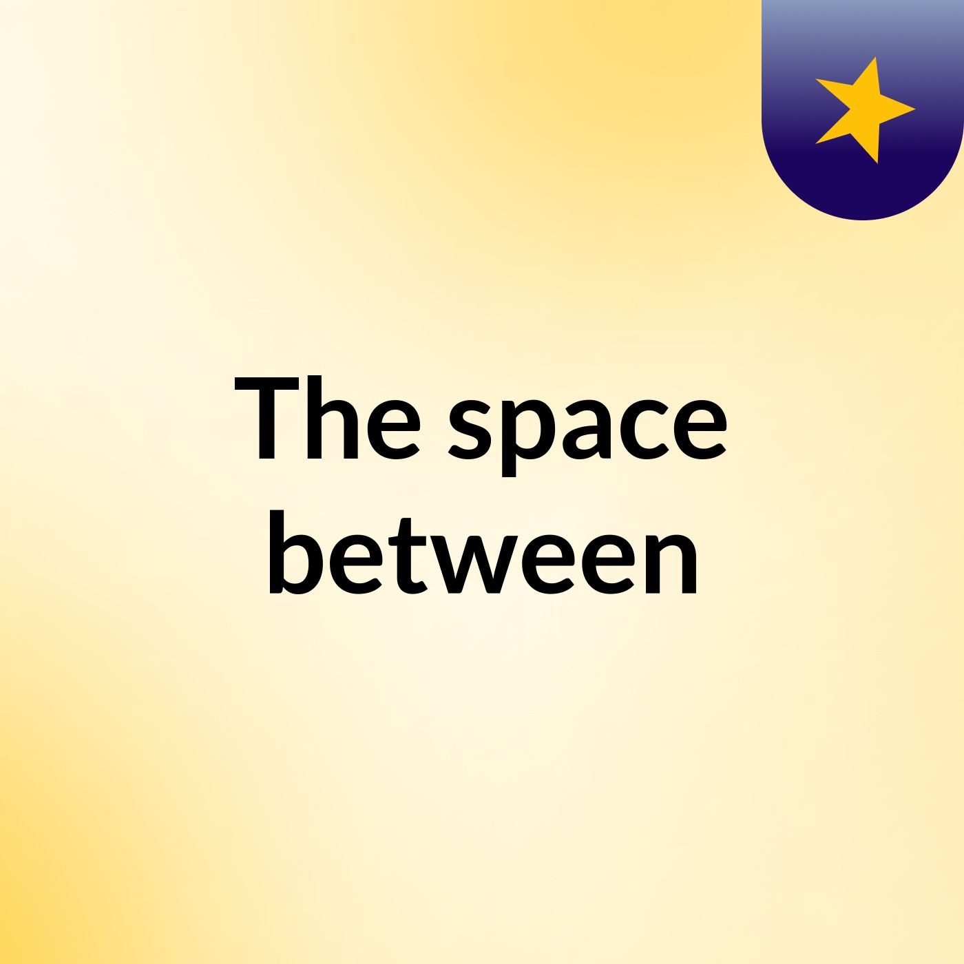 The space between