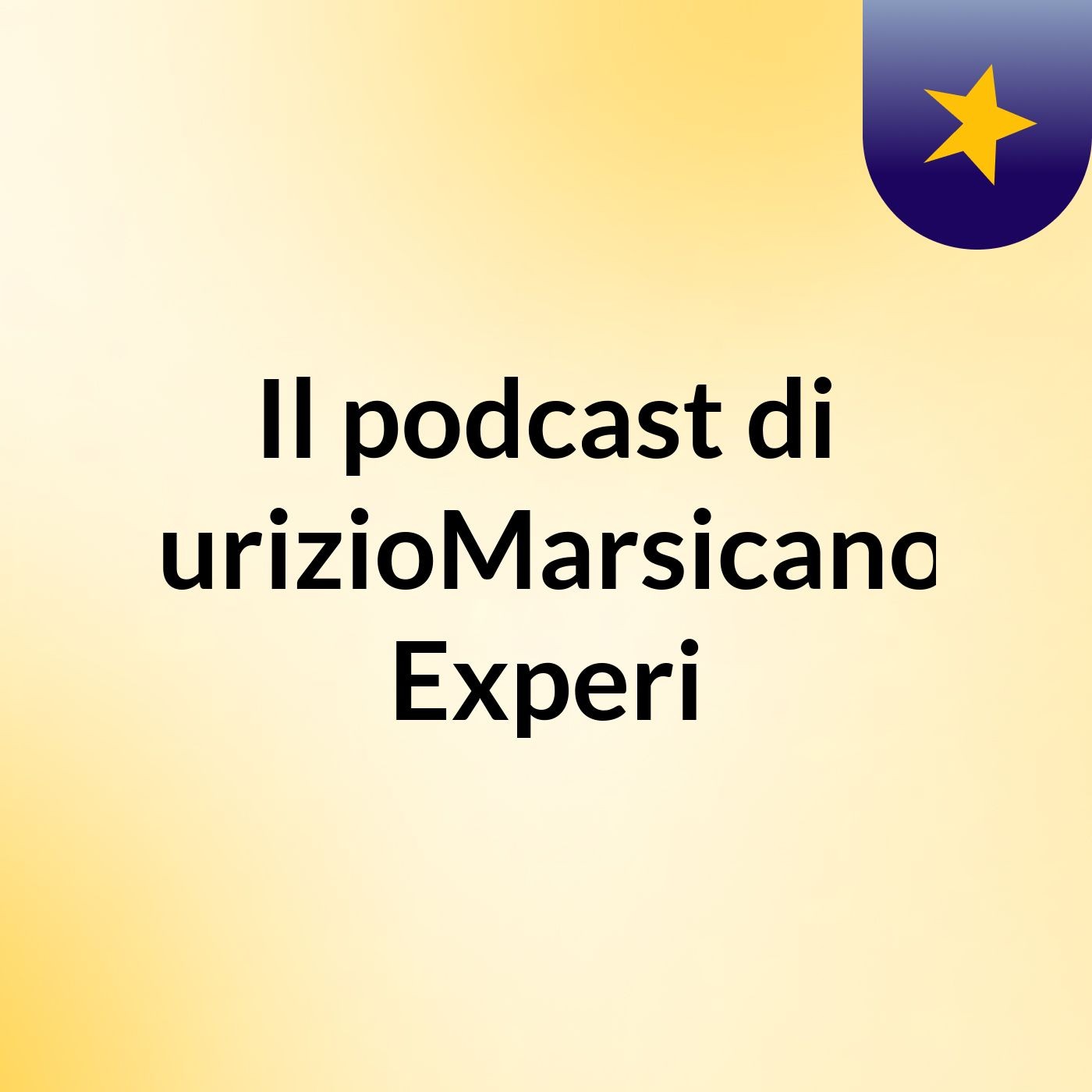 Il podcast di MaurizioMarsicanoTV Experi