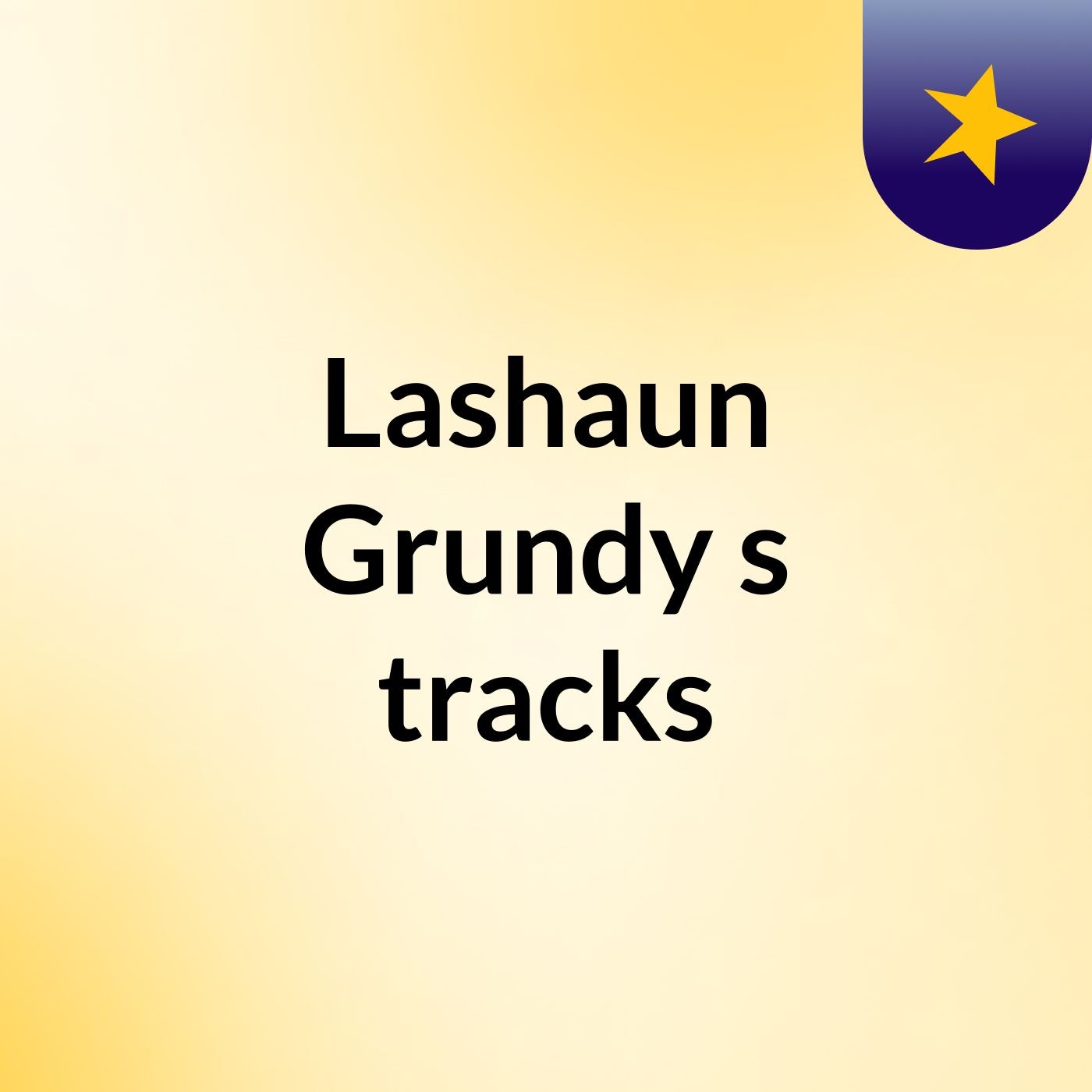 Lashaun Grundy's tracks