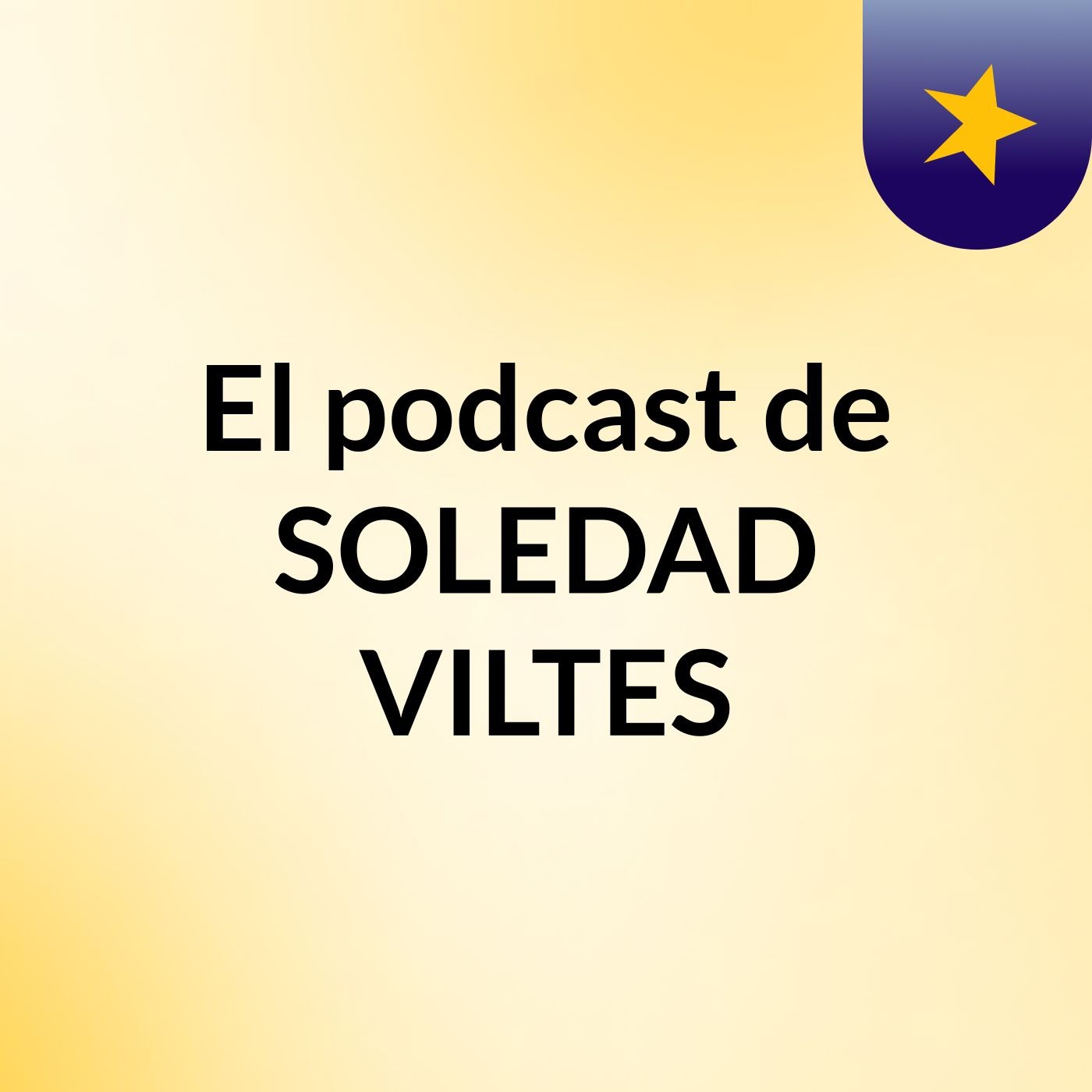 El podcast de SOLEDAD VILTES podcast artwork