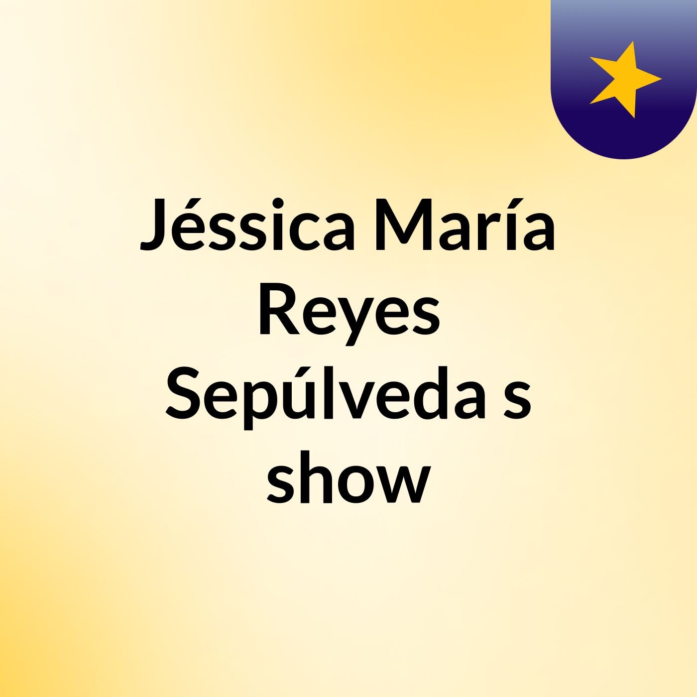 Jéssica María Reyes Sepúlveda's show