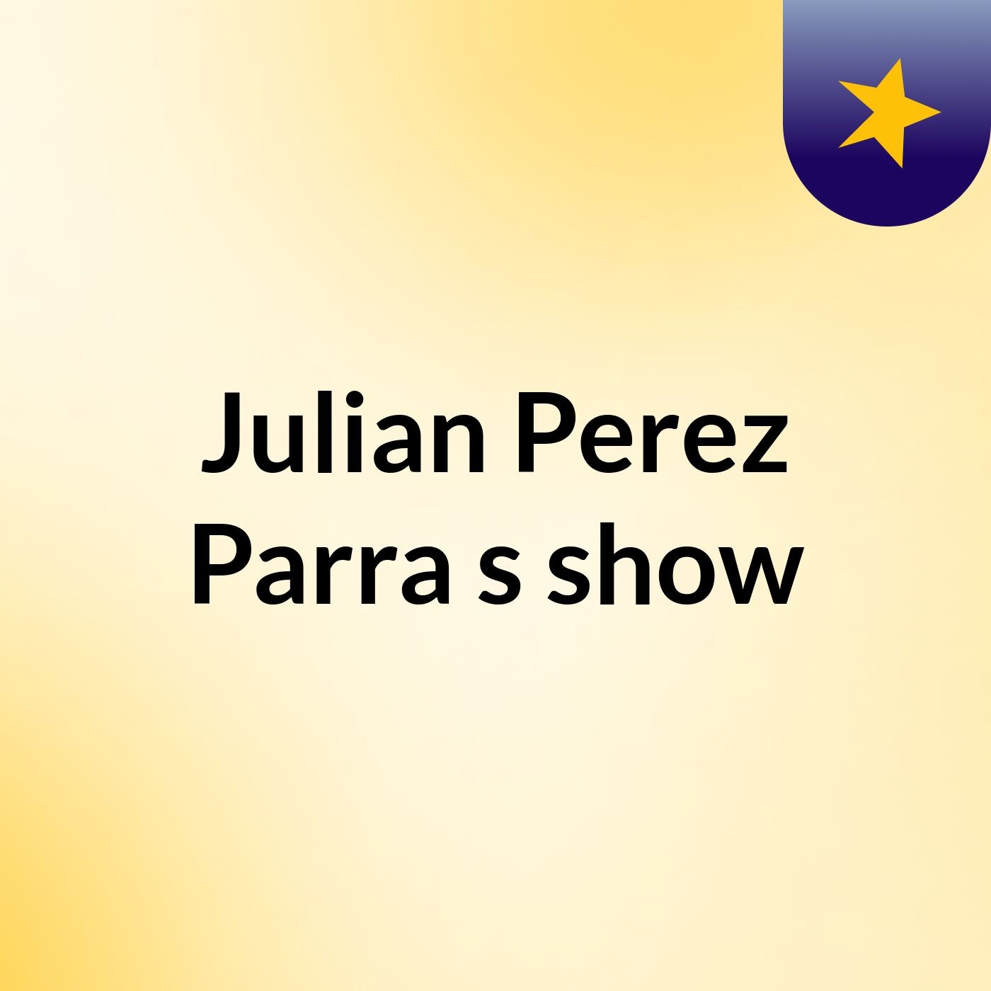 Julian Perez Parra's show