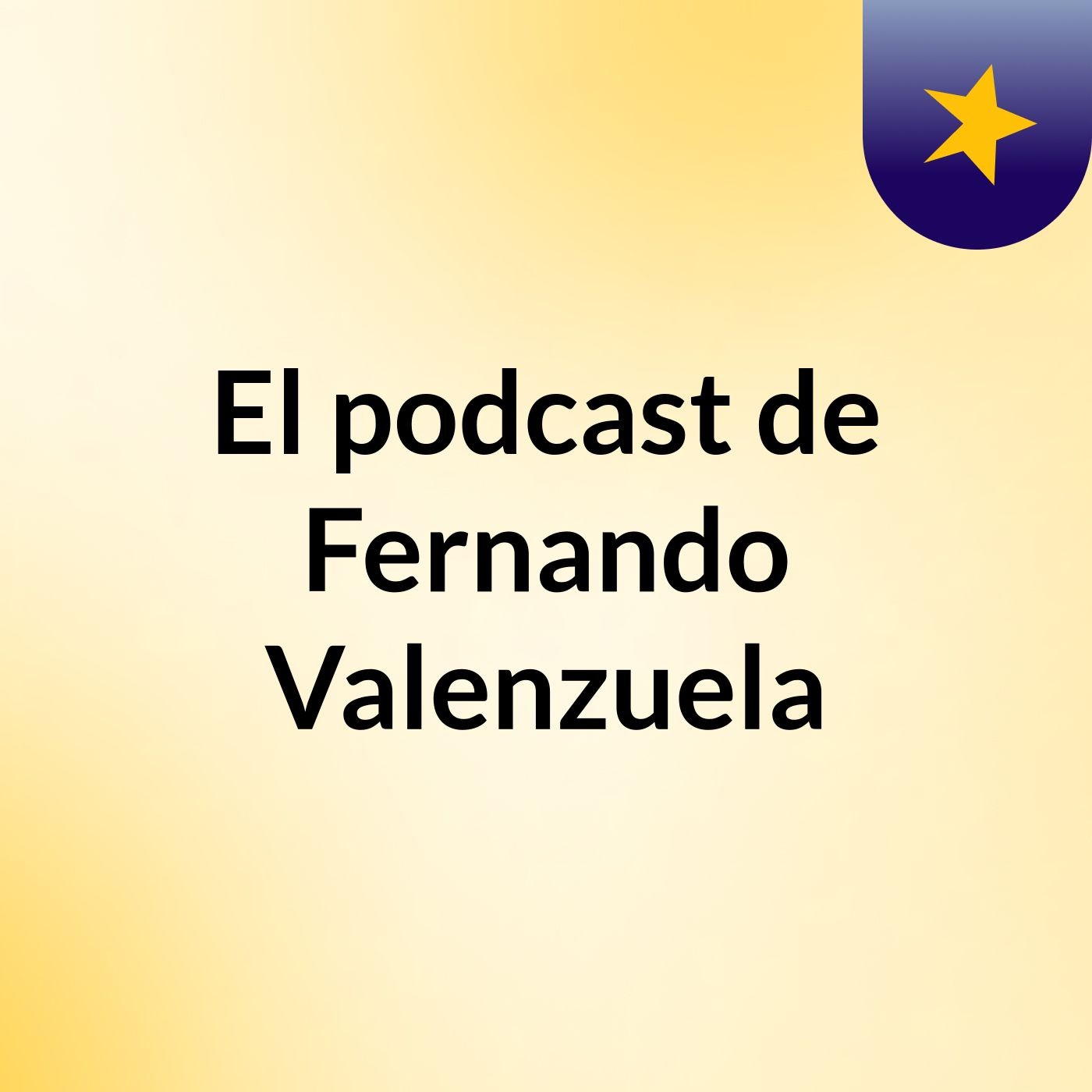El podcast de Fernando Valenzuela
