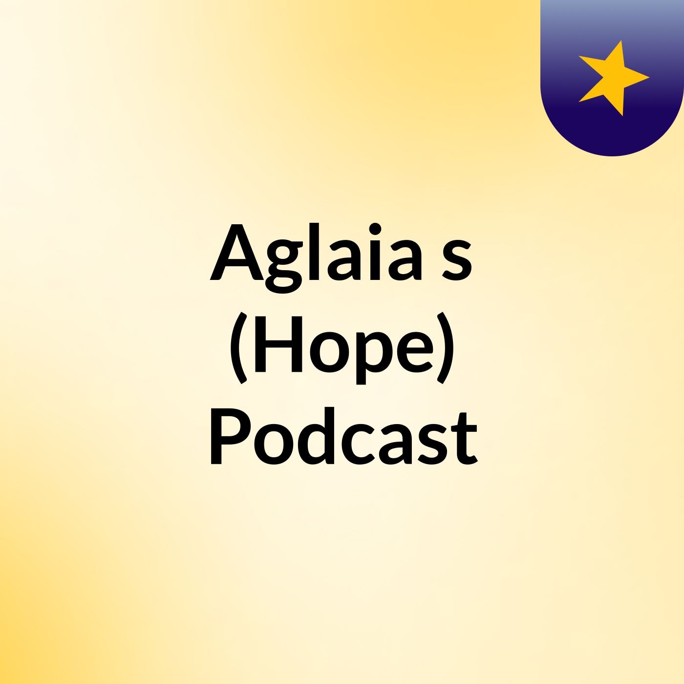 Aglaia's (Hope) Podcast