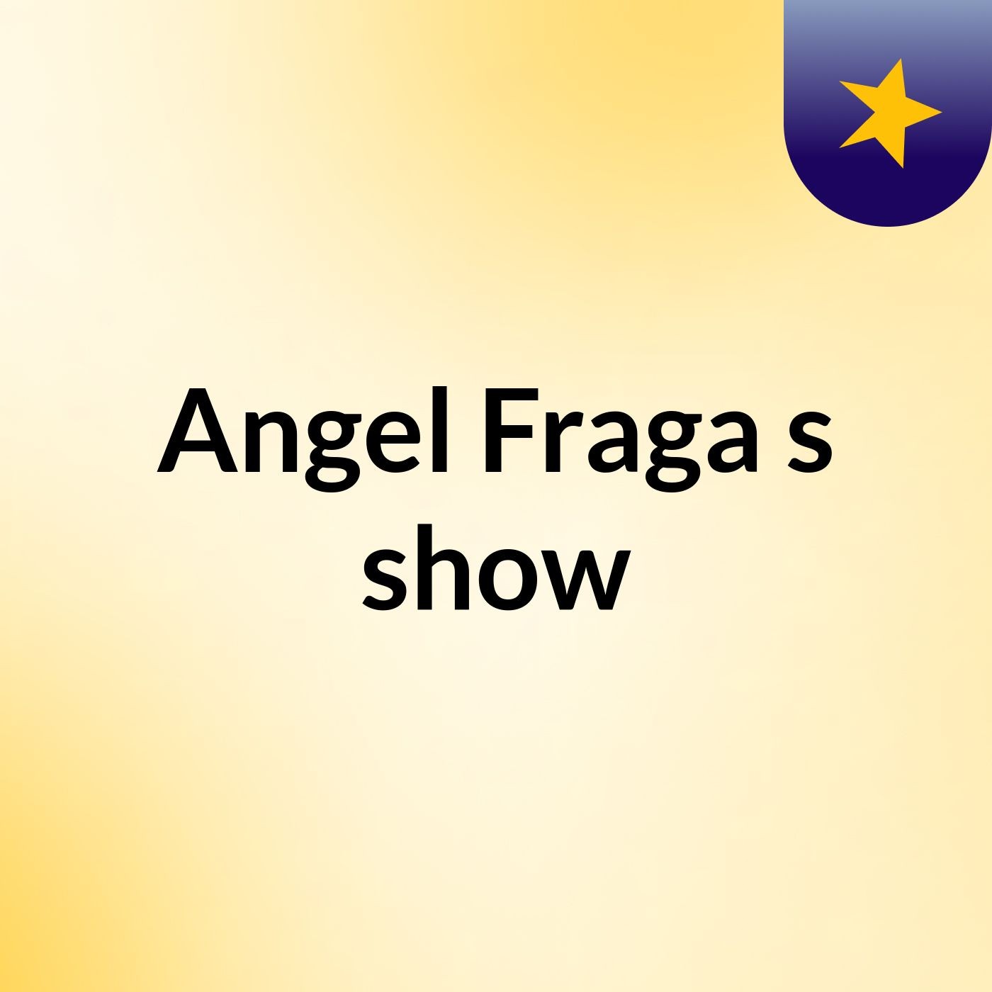 Angel Fraga's show