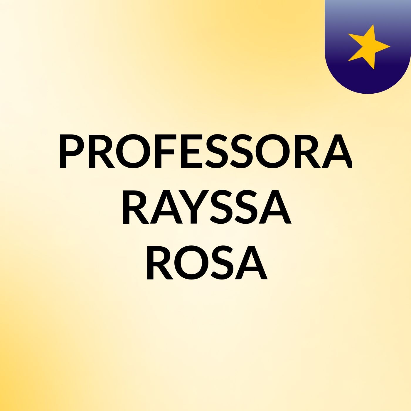 PROFESSORA RAYSSA ROSA