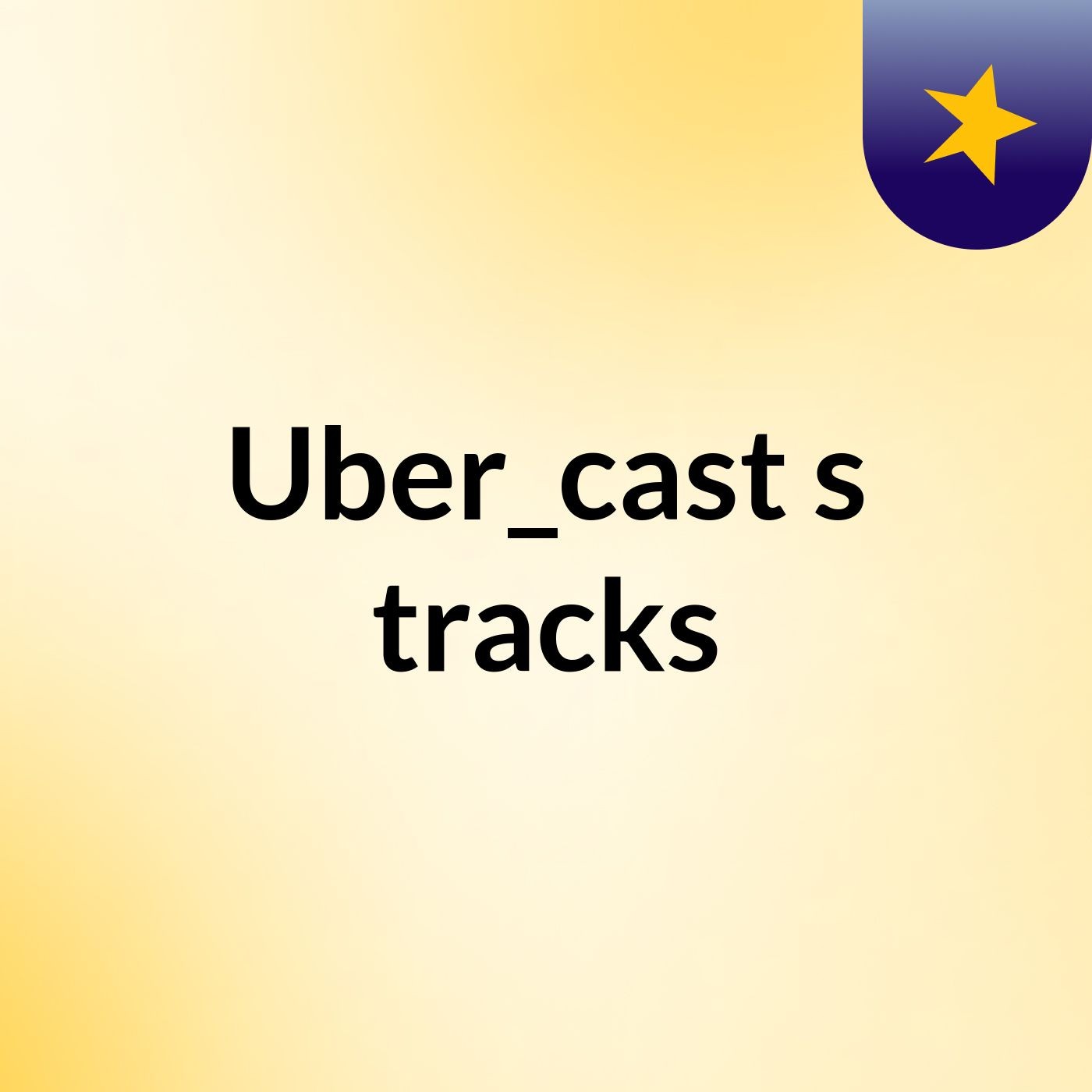 Uber_cast's tracks