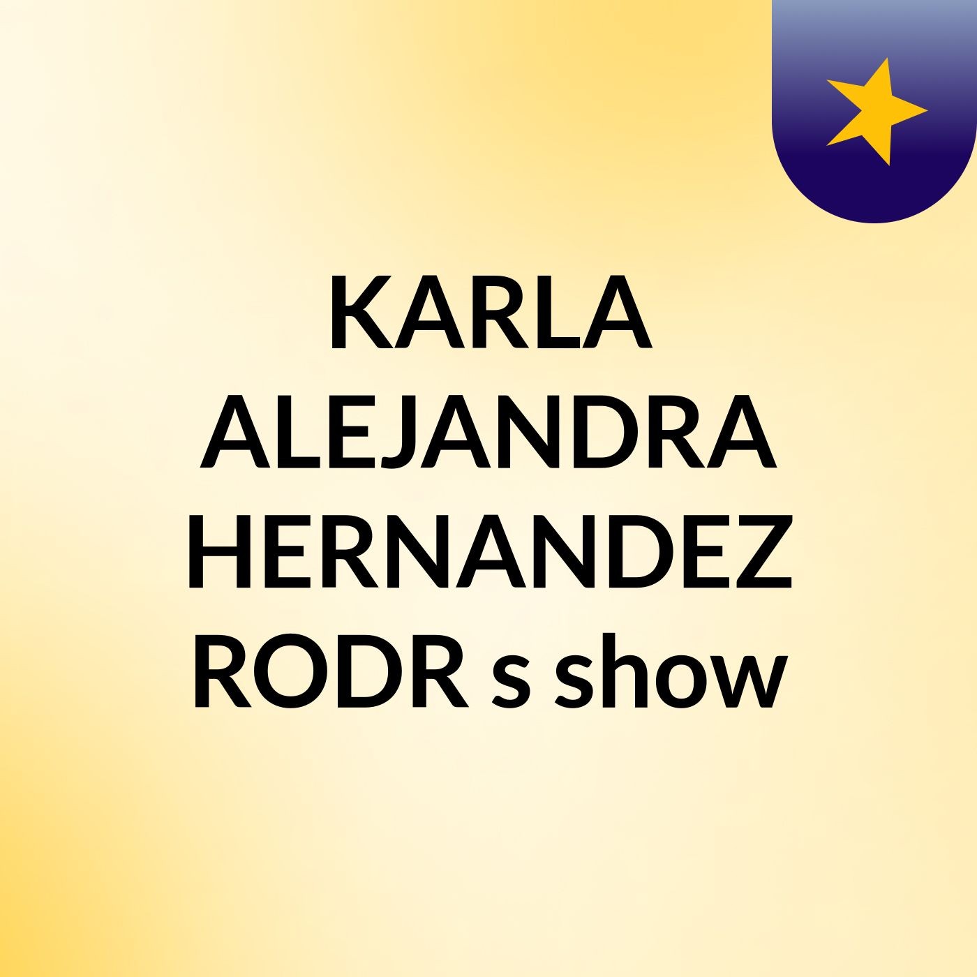KARLA ALEJANDRA HERNANDEZ RODR's show