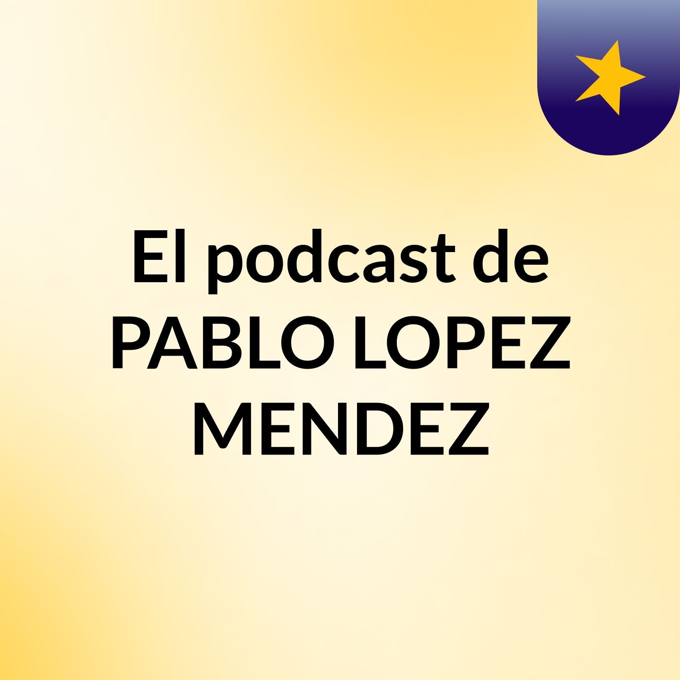 El podcast de PABLO LOPEZ MENDEZ