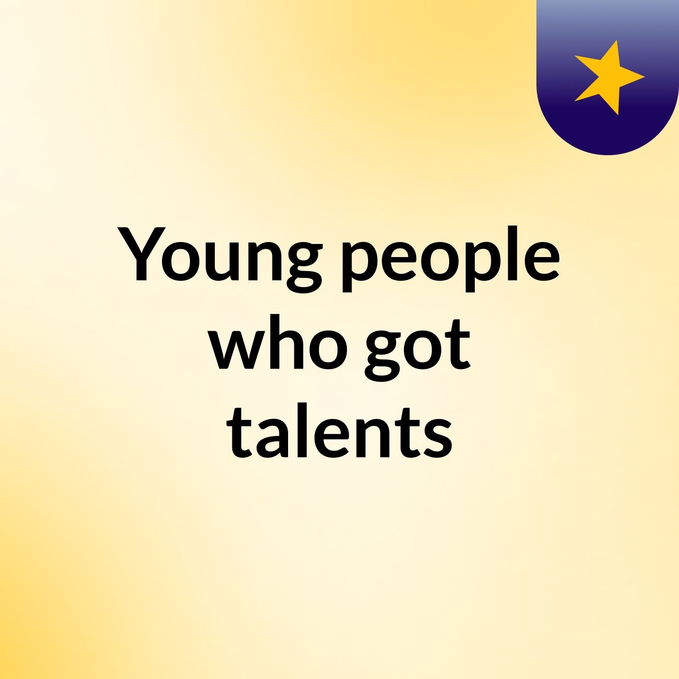 Episode 5 - Young people who got talents