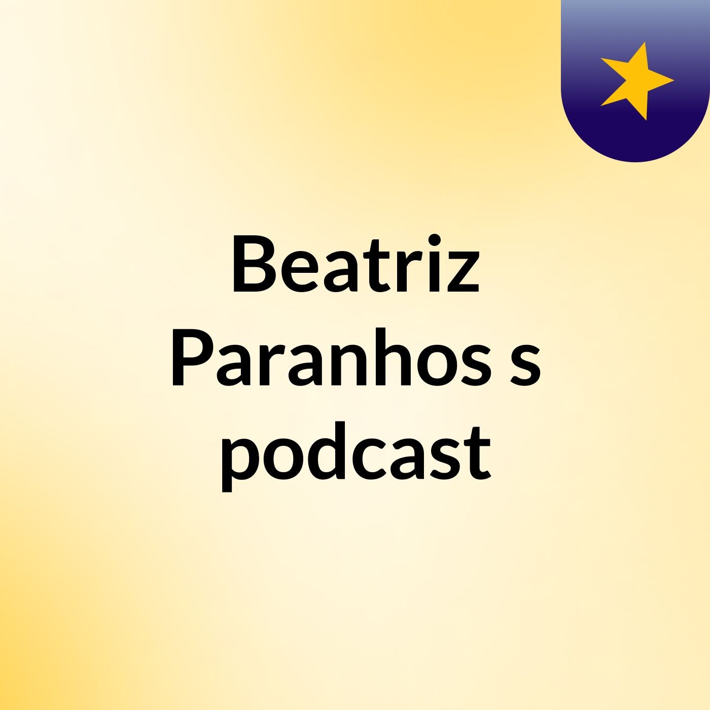 Beatriz Paranhos's podcast